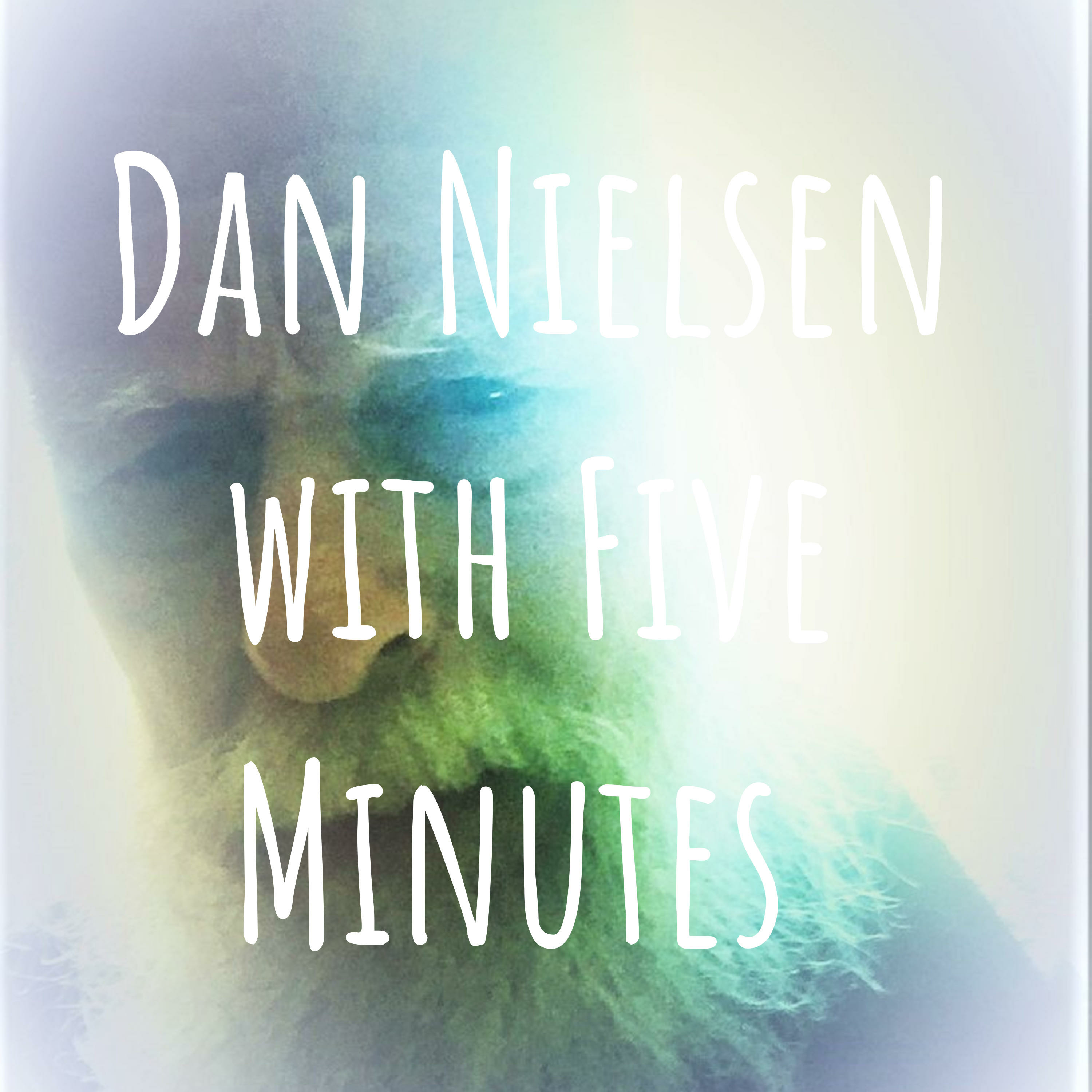 Dan Nielsen with Five Minutes 