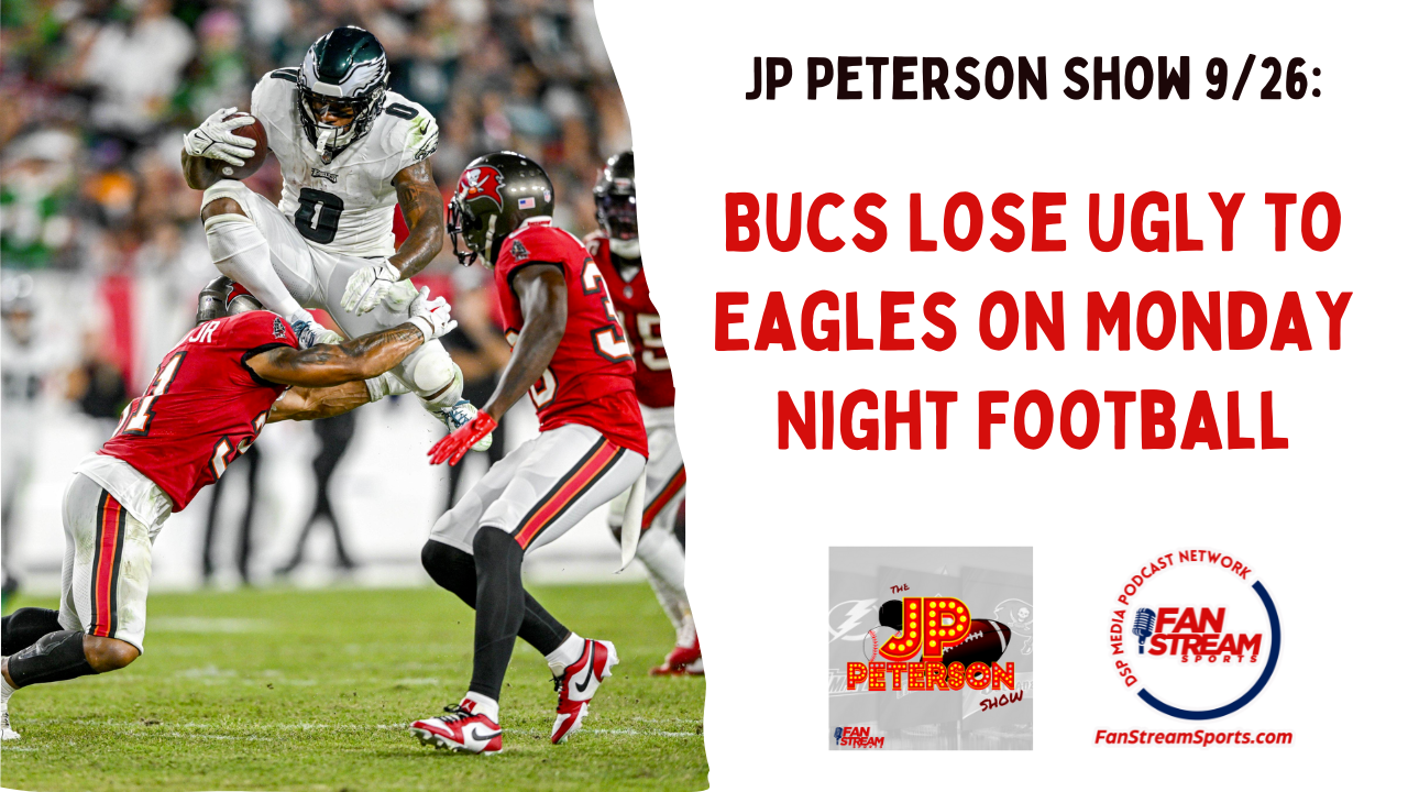 ⁣JP Peterson Show 9/26: Bucs Lose Ugly to Eagles on MNF | Scott Reynolds | TJ Rives