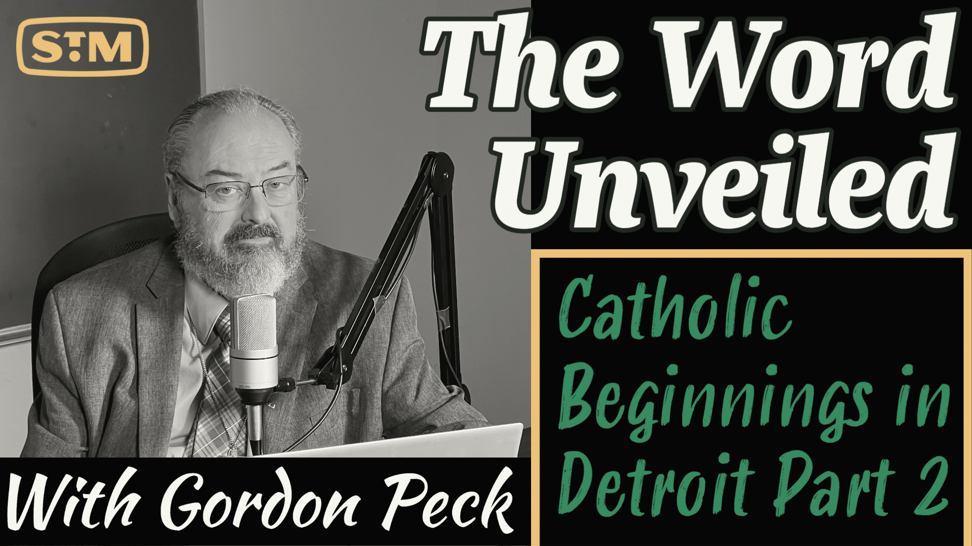 The Word Unveiled – Catholic Beginnings in Detroit Part 2