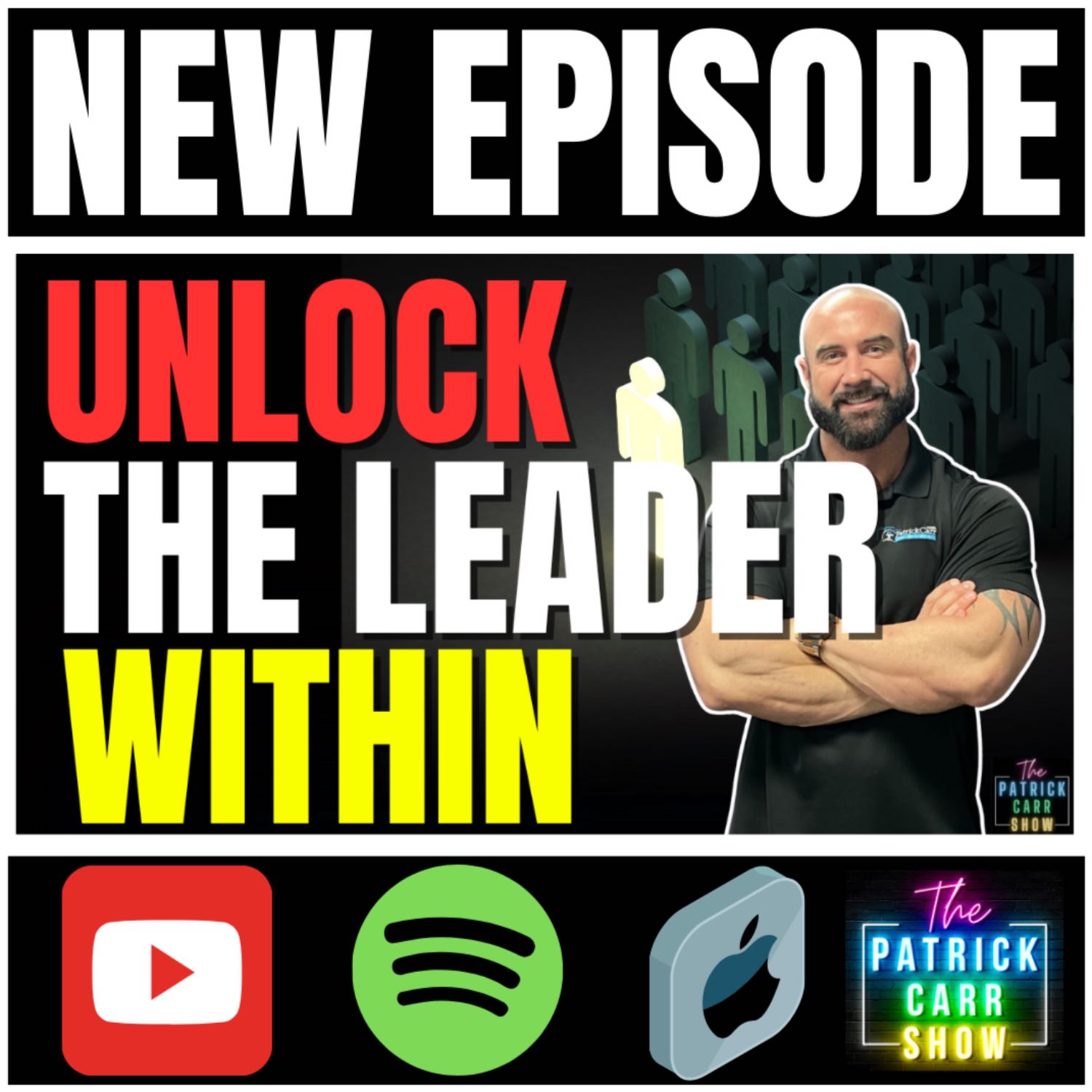 Unlock The Leader Within I The Patrick Carr Show