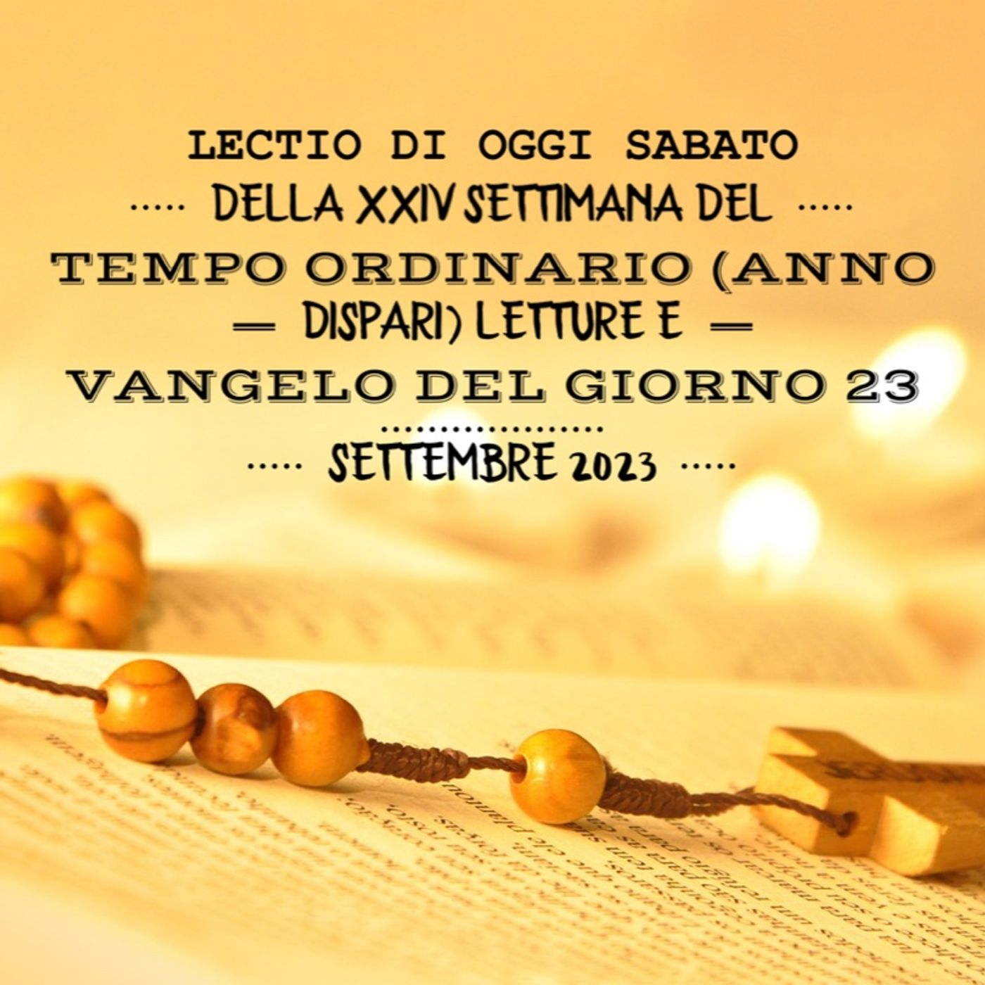 ⁣LECTIO DI OGGI SABATO DELLA XXIV SETTIMANA DEL TEM