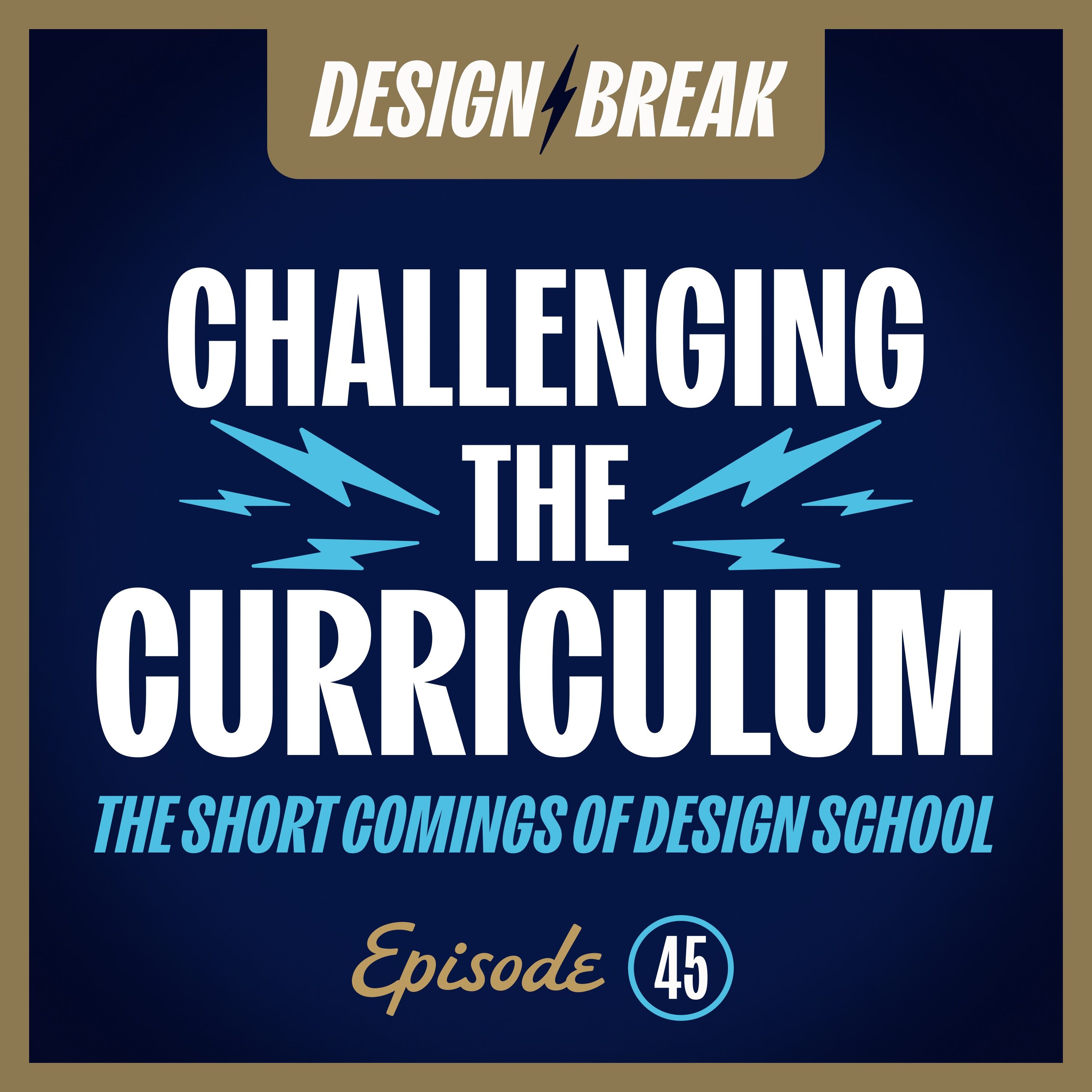 ⁣045: Challenging the Curriculum: The Shortcomings of Design School