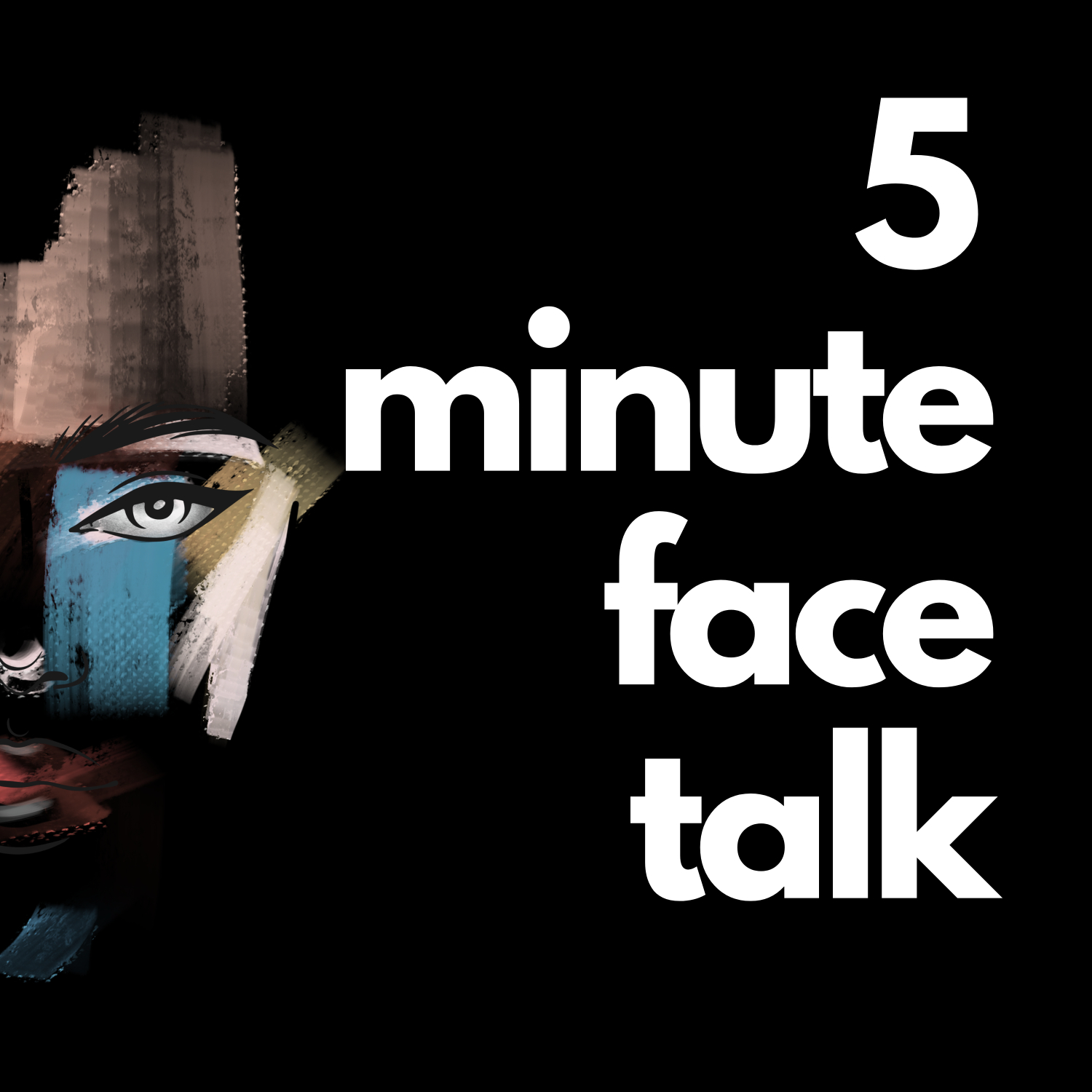 5 Minute Face Talk 