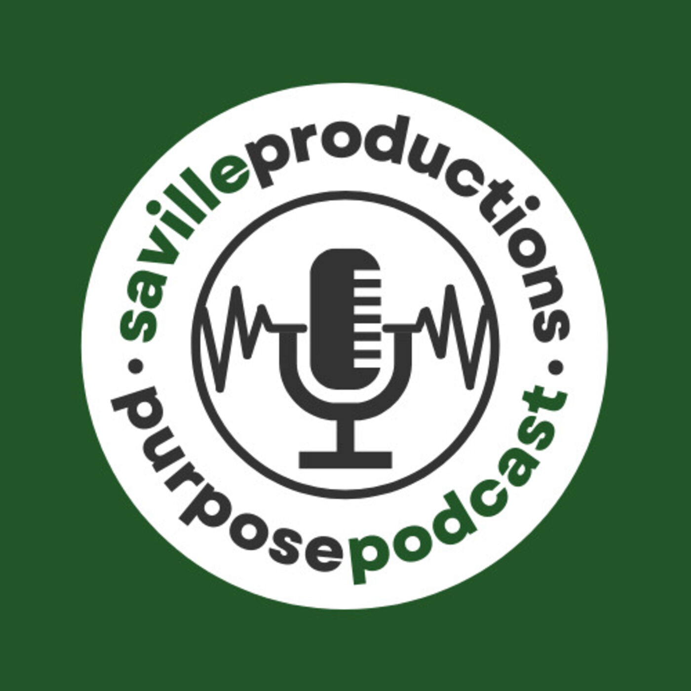 Saville Productions Purpose Podcast 