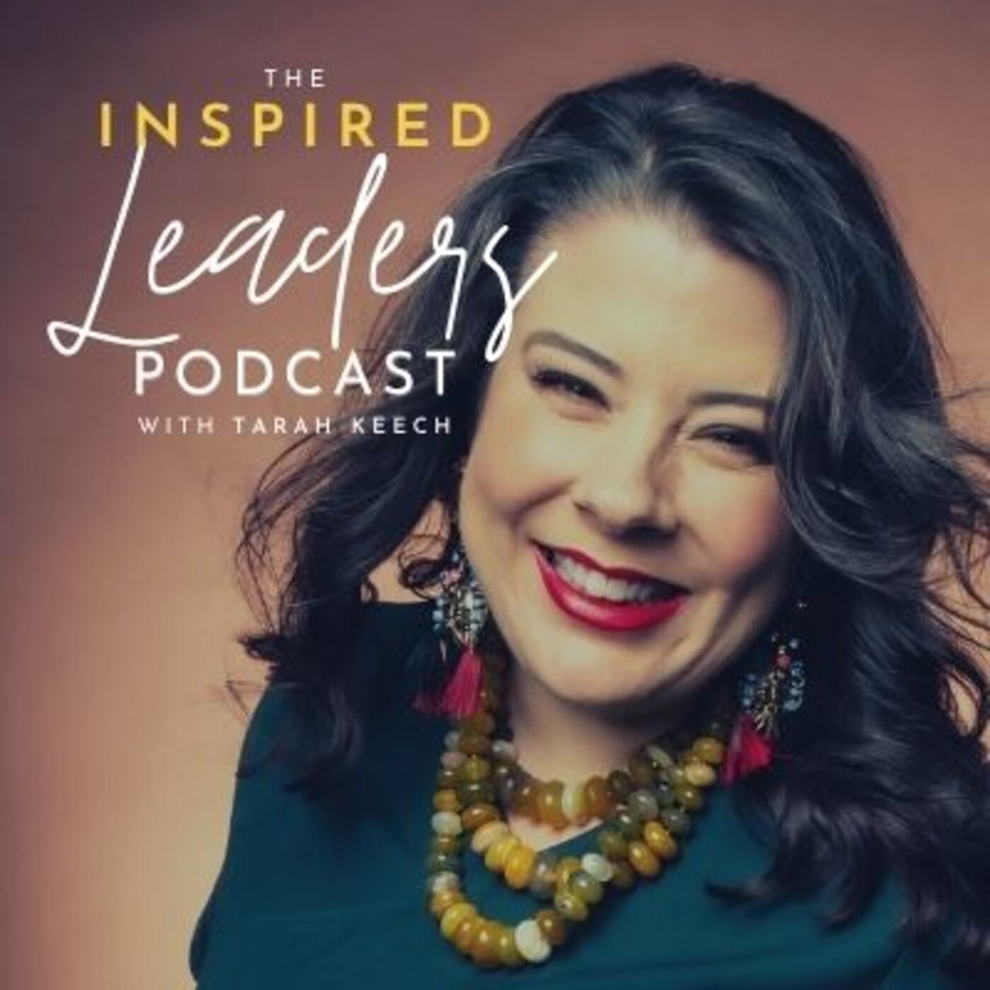 The Inspired Leader's Podcast with Tarah Keech 