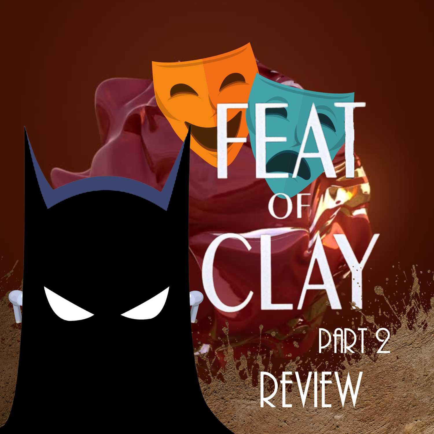 Feat of Clay Part 2 Review (feat Kevin Altieri)