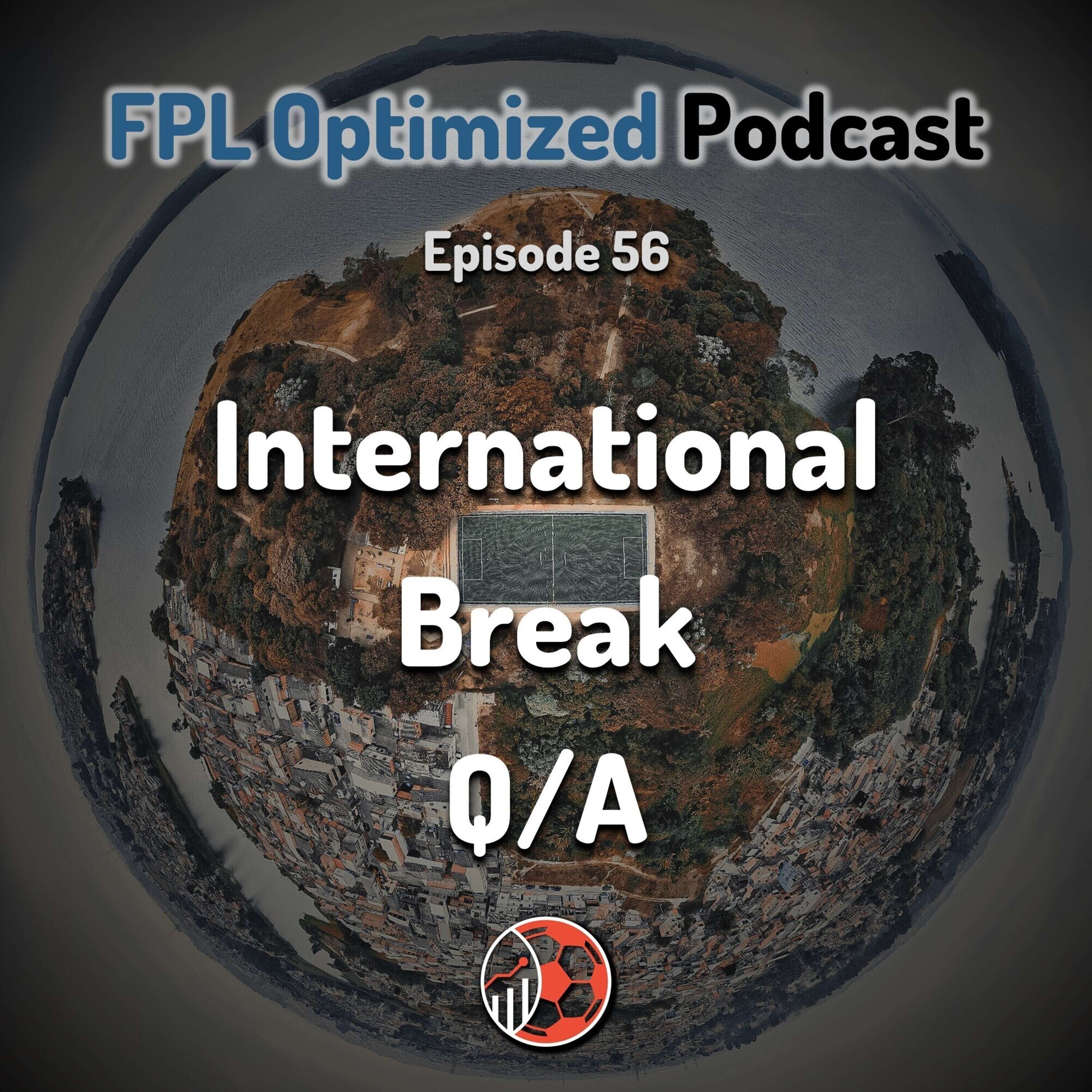 Episode 56. International Break Q/A