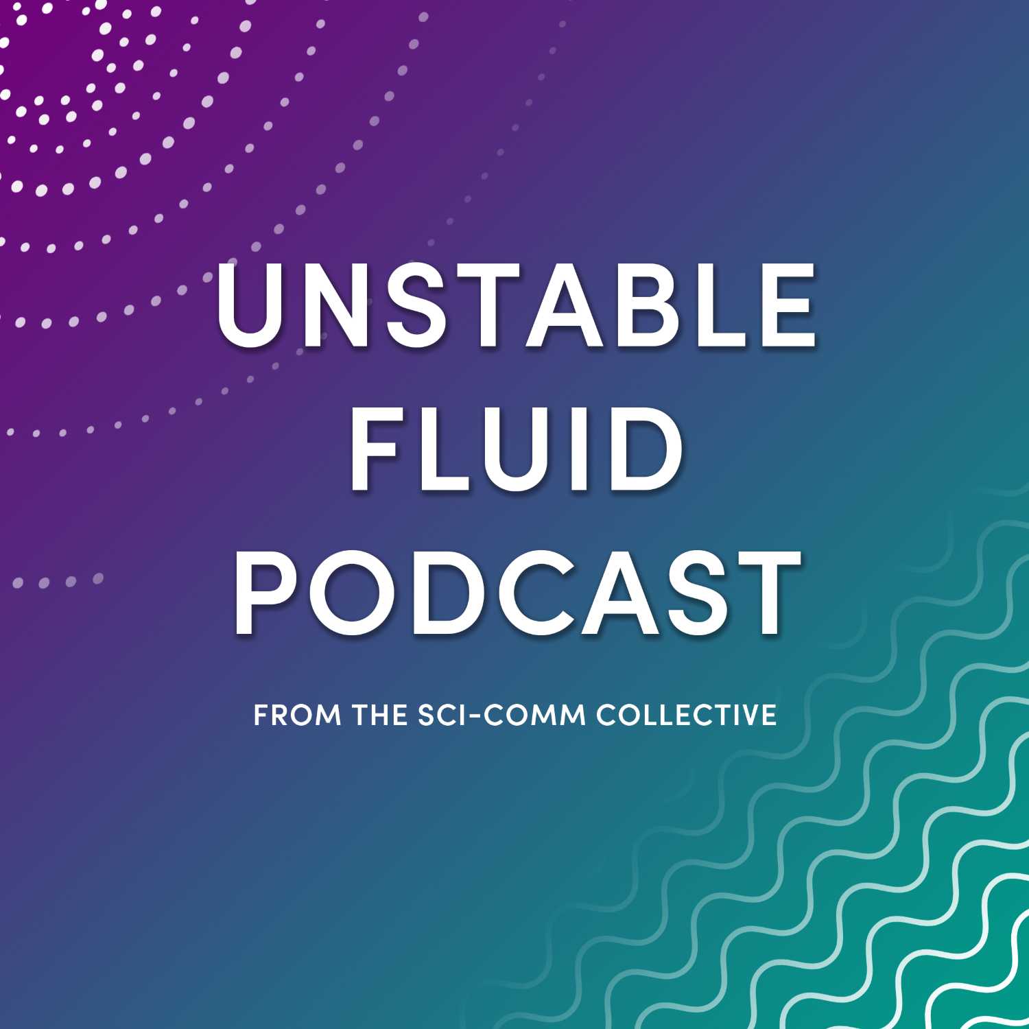 Unstable Fluid Podcast 