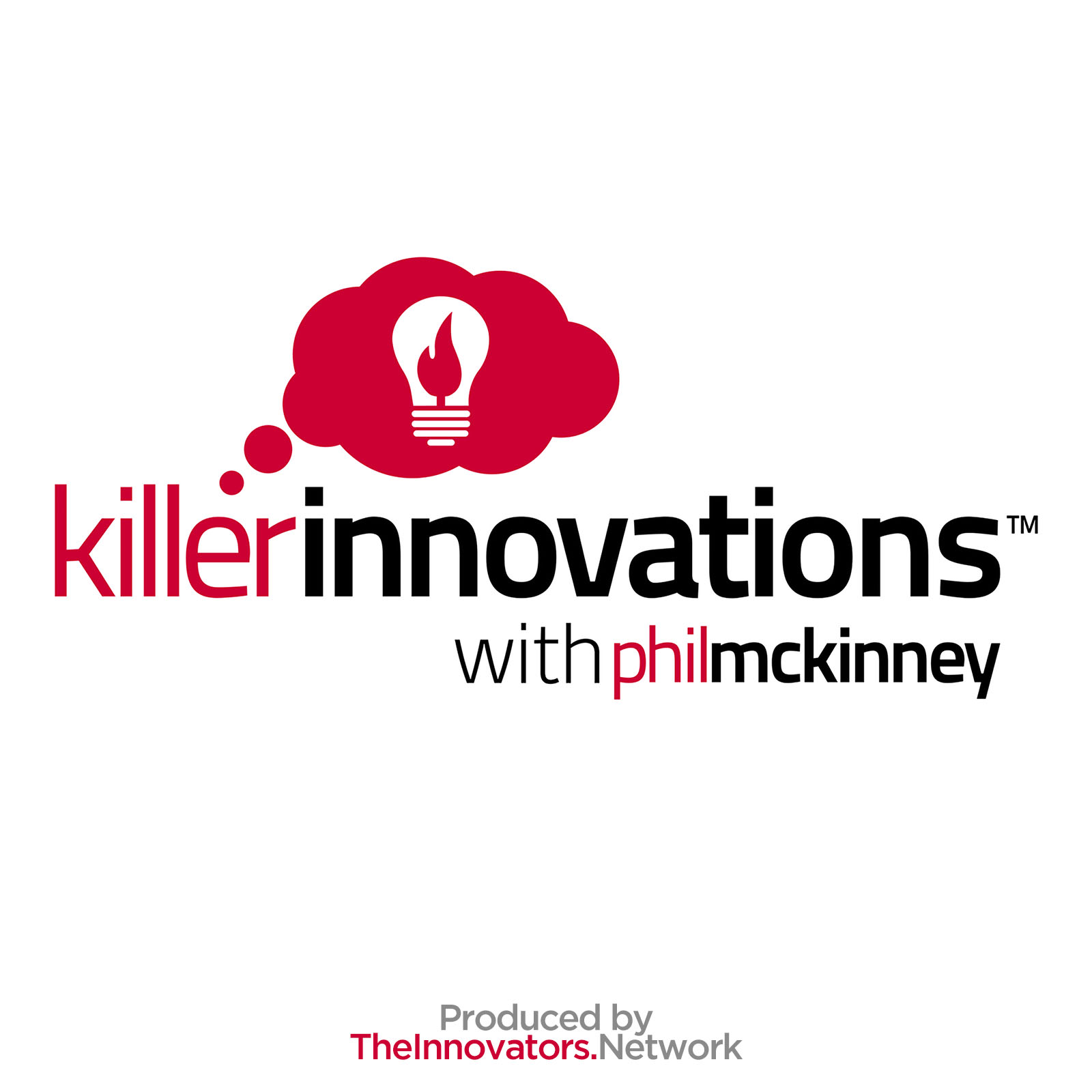 Killer Innovations with Phil McKinney - A Show About Ideas Creativity And Innovation 