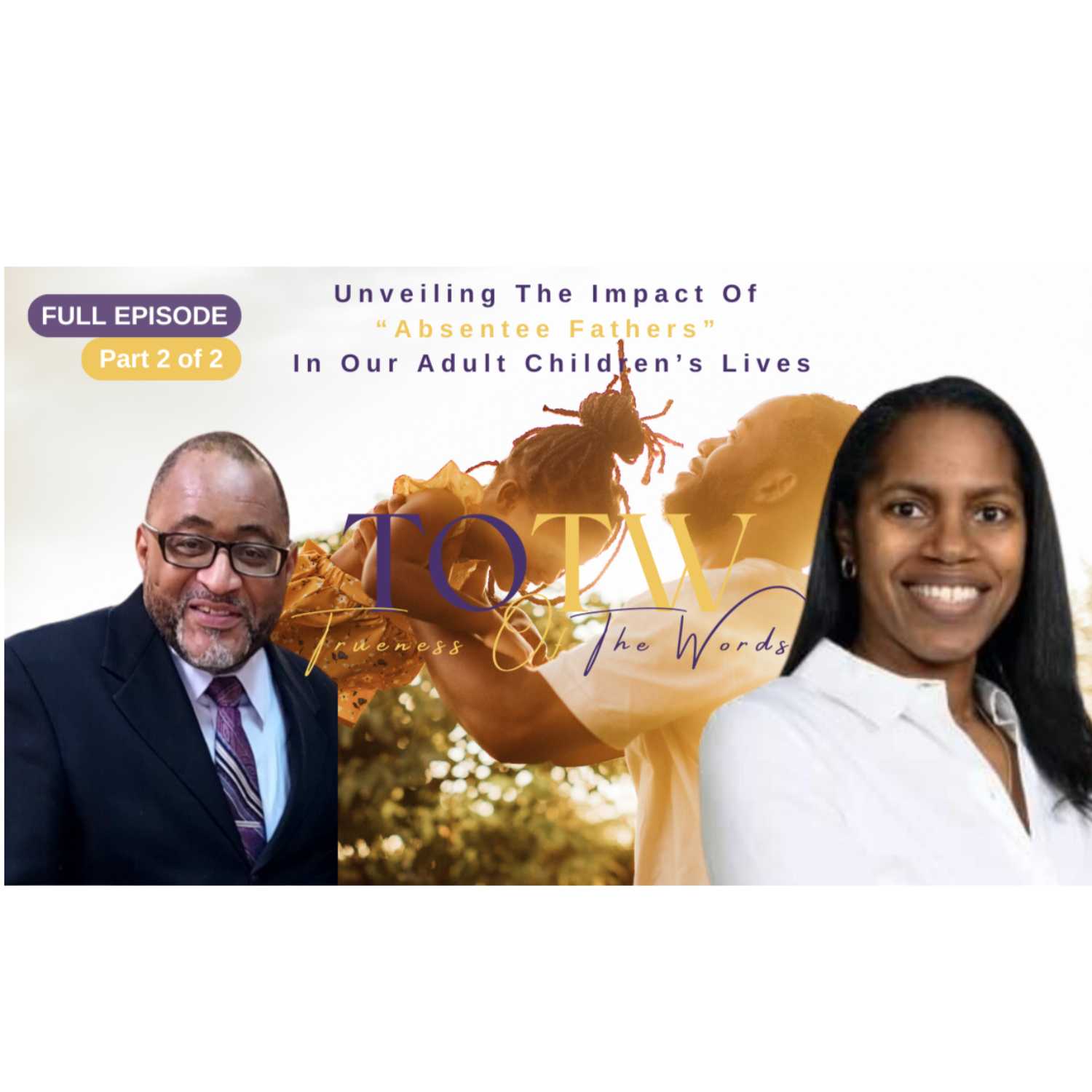 Unveiling The Impact Of "Absentee Fathers" Part 2 of 2 with Keith Huguley - 9/13/2023