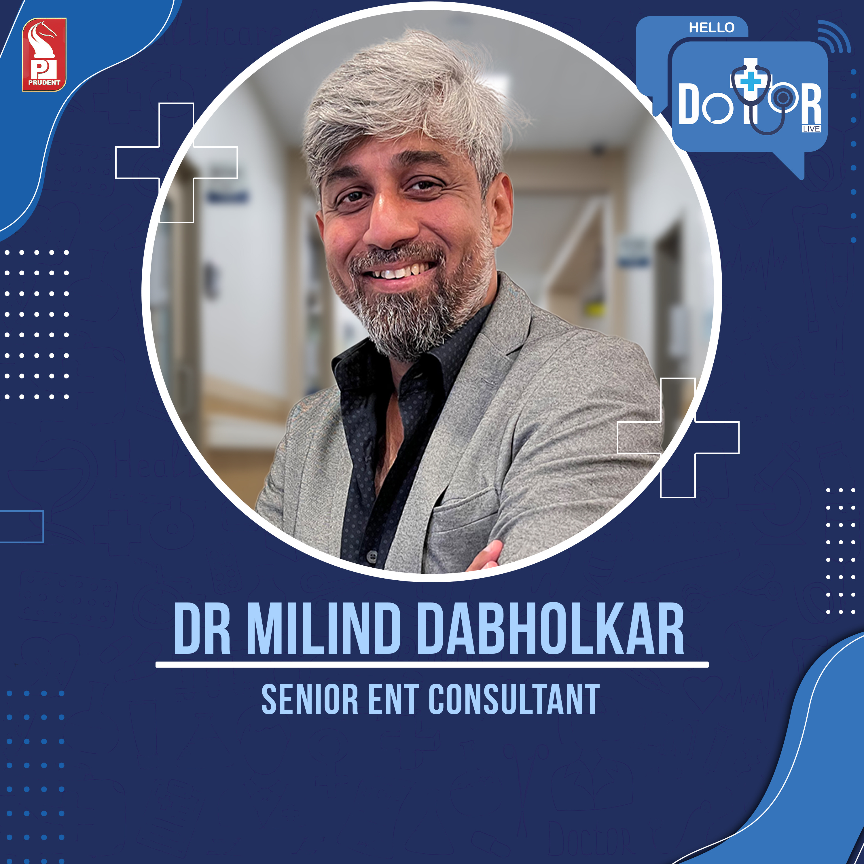 Dr Milind Dabholkar | Senior ENT consultant | Hello Dotor | Prudent | 080923