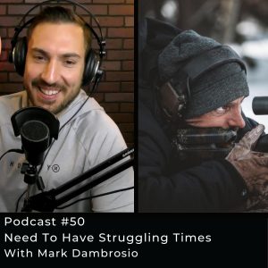 ⁣#50 Need To Have Struggling Times With Mark Dambrosio | Rising Father Podcast