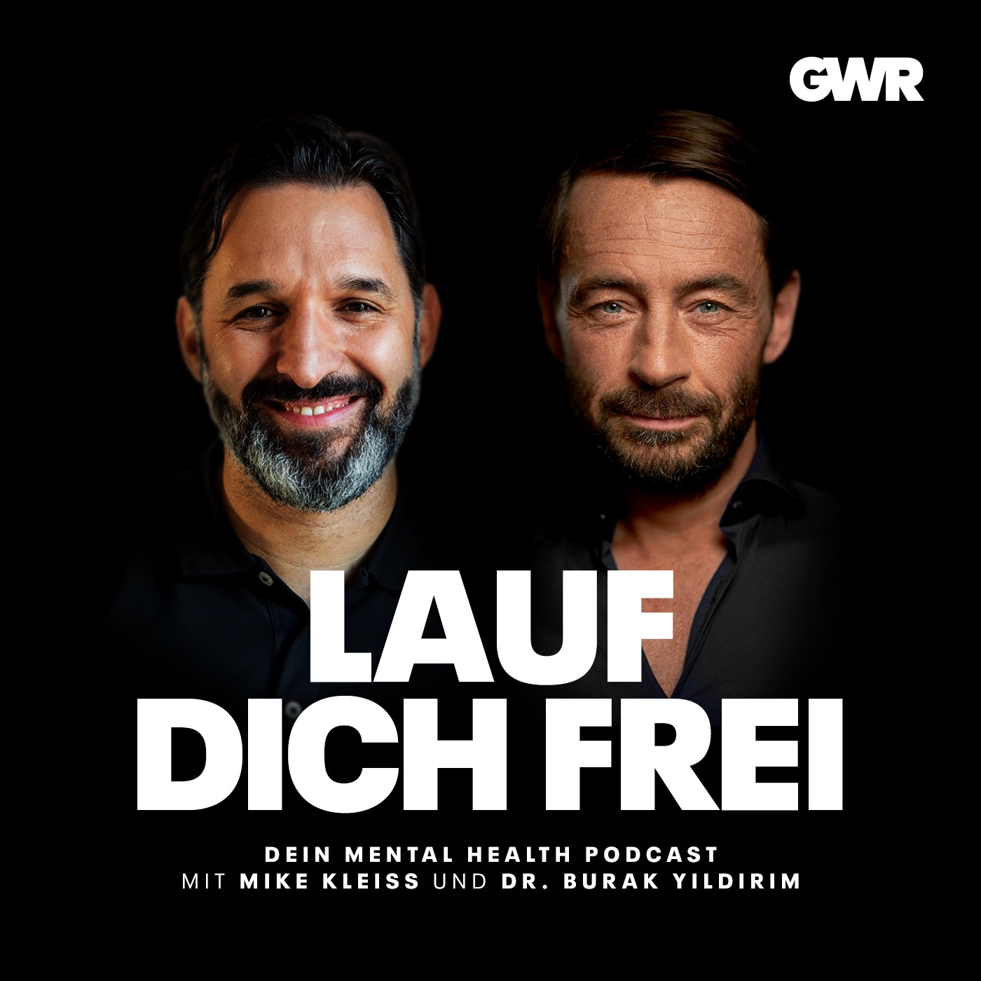 LAUF DICH FREI-DEIN MENTAL HEALTH PODCAST MIT MIKE KLEISS UND DR. BURAK YILDIRIM 