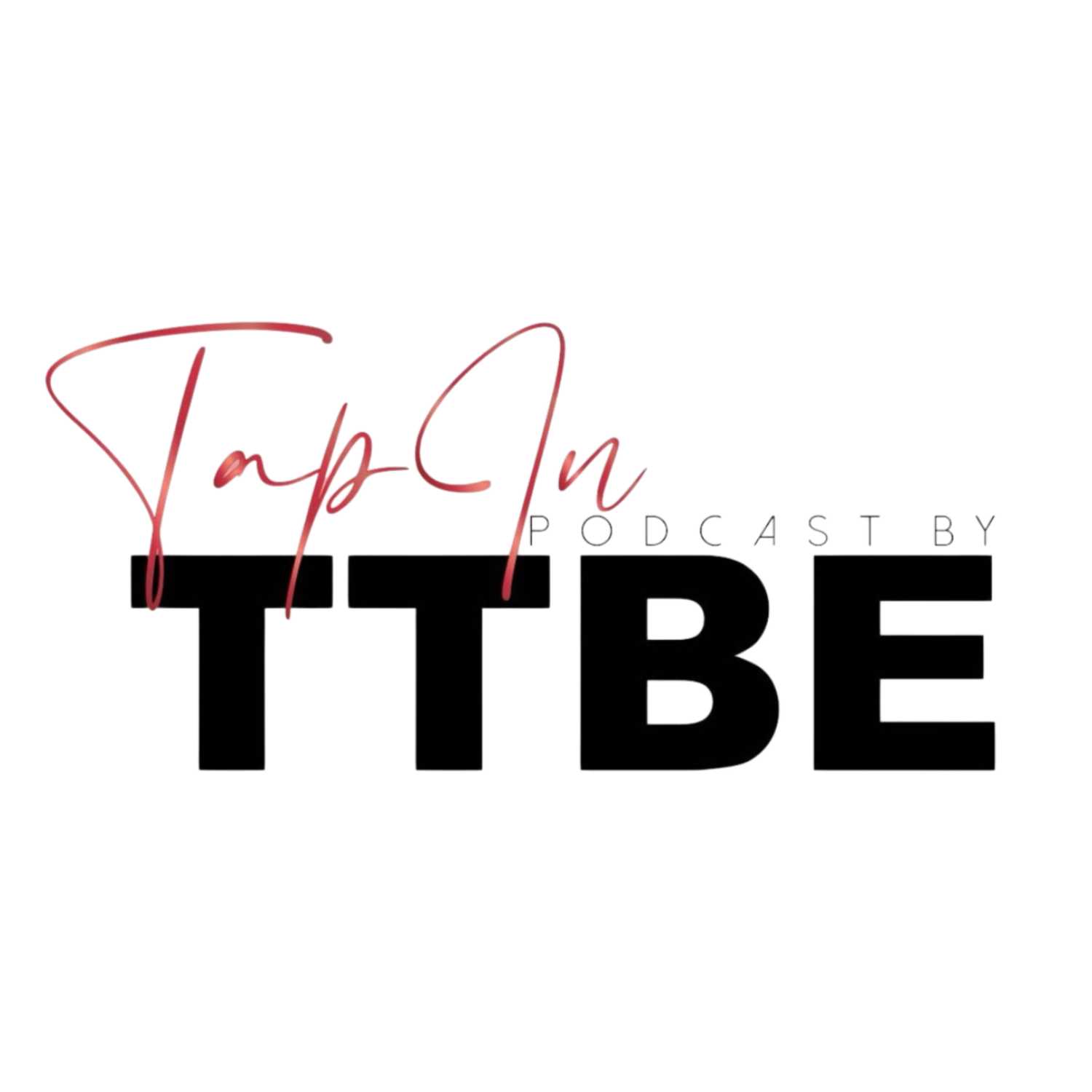 Tapin Podcast by TTBE 