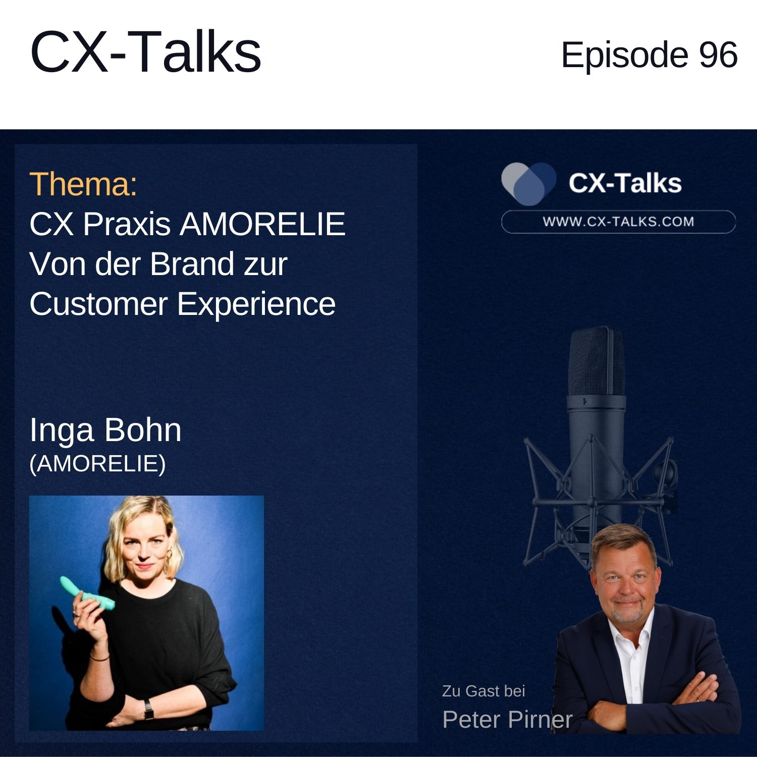 #96 CX Praxis Amorelie - Von der Brand zur Customer Experience. Inga Bohn bei Peter Pirner