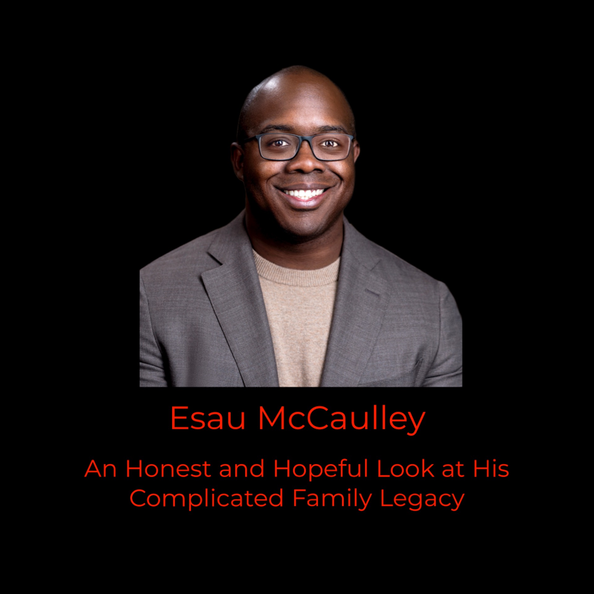 ⁣Episode 371: Esau McCaulley on an Honest and Hopeful Look at His Complicated Family Legacy