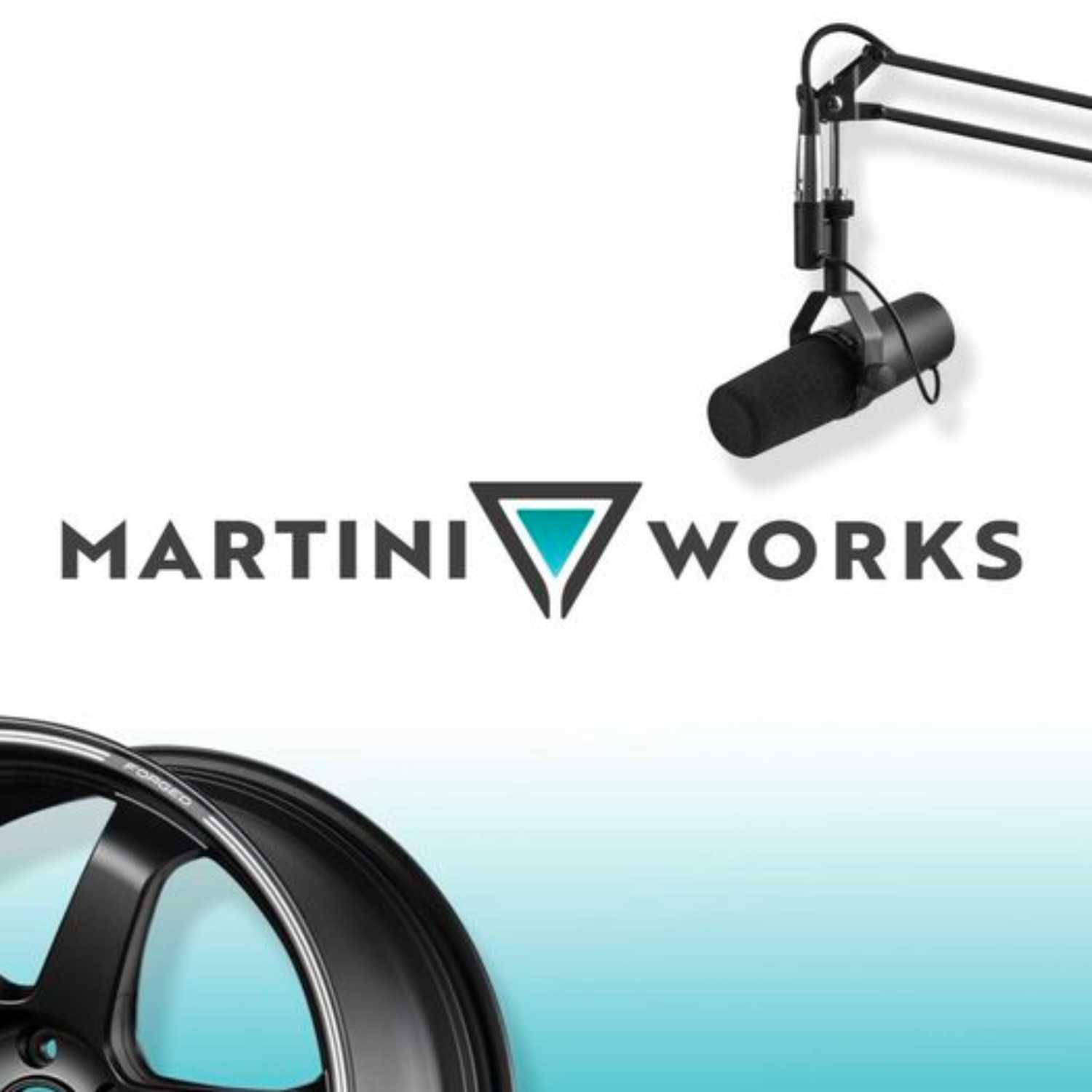 MartiniWorks Podcast 