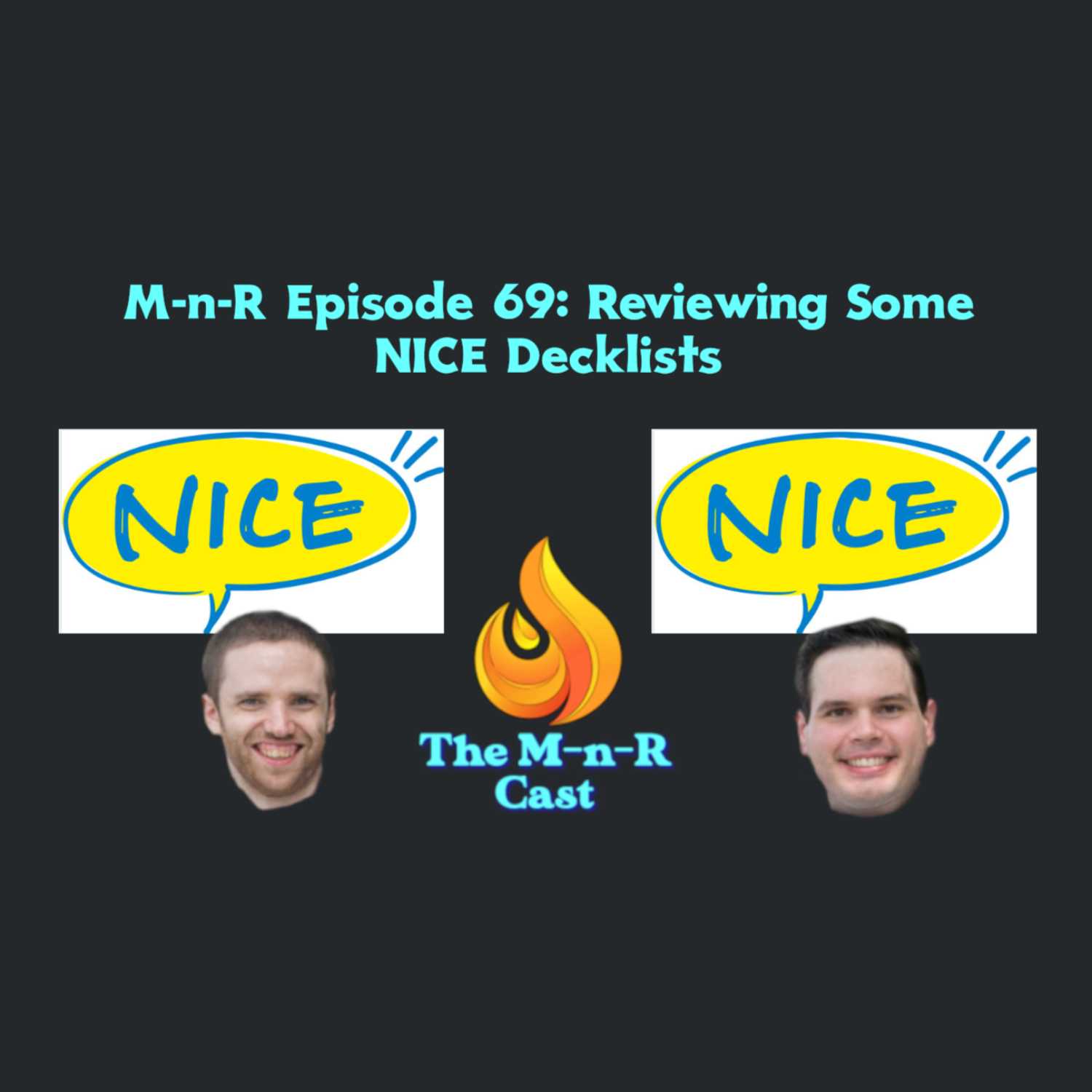 The M-n-R Cast 69: Reviewing Some NICE Decklists