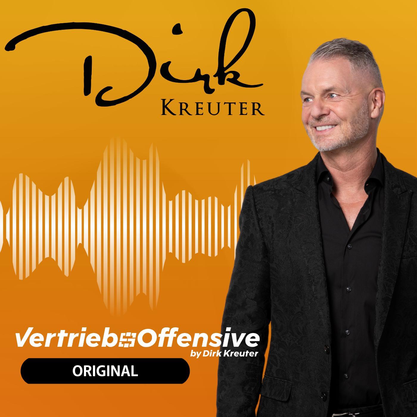 Dirk Kreuters Vertriebsoffensive Podcast ∣ Unternehmertum ∣ Marketing ∣ Vertrieb ∣ Mindset 