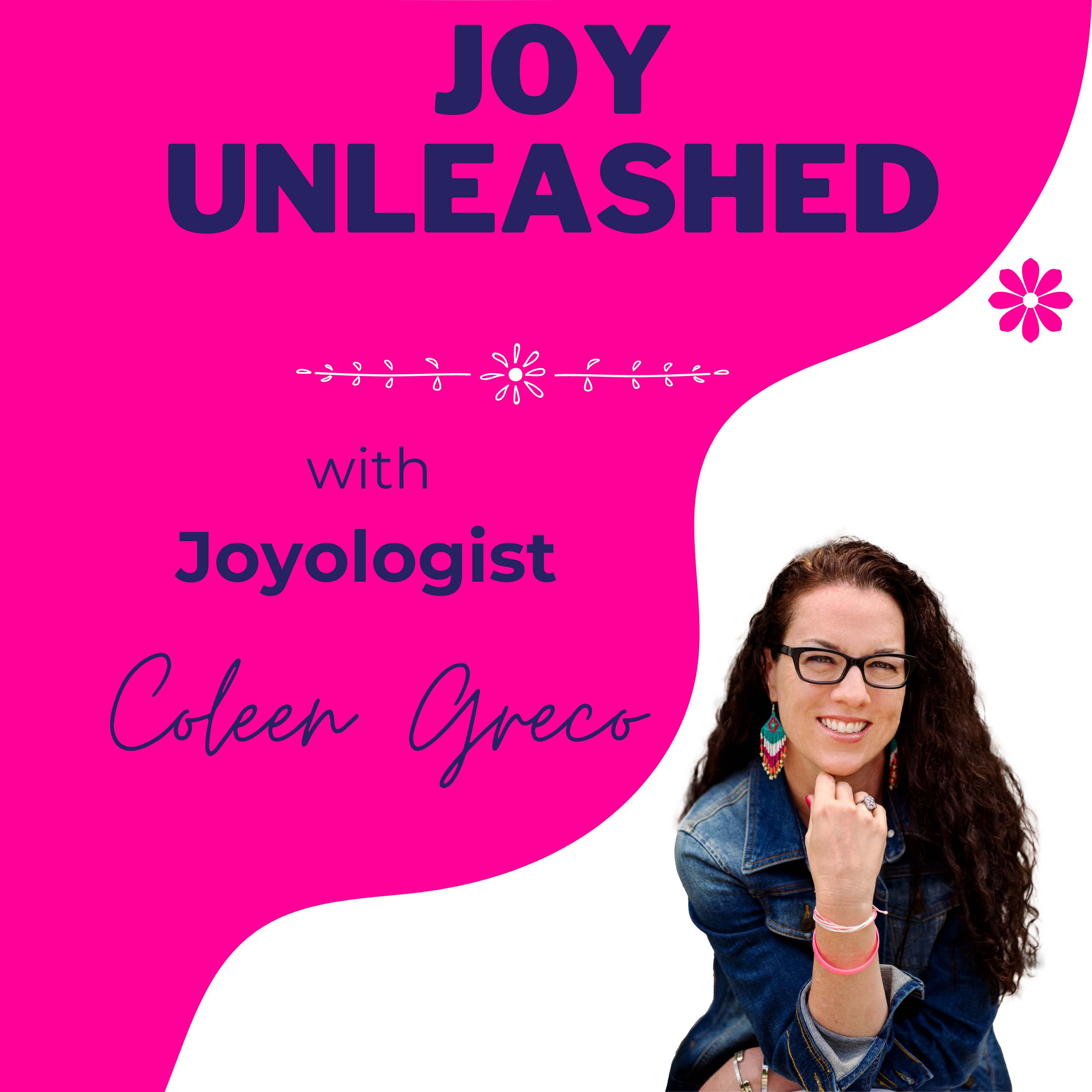 Joy Unleashed: Unlock Your Purpose and Get In Between Fantastic