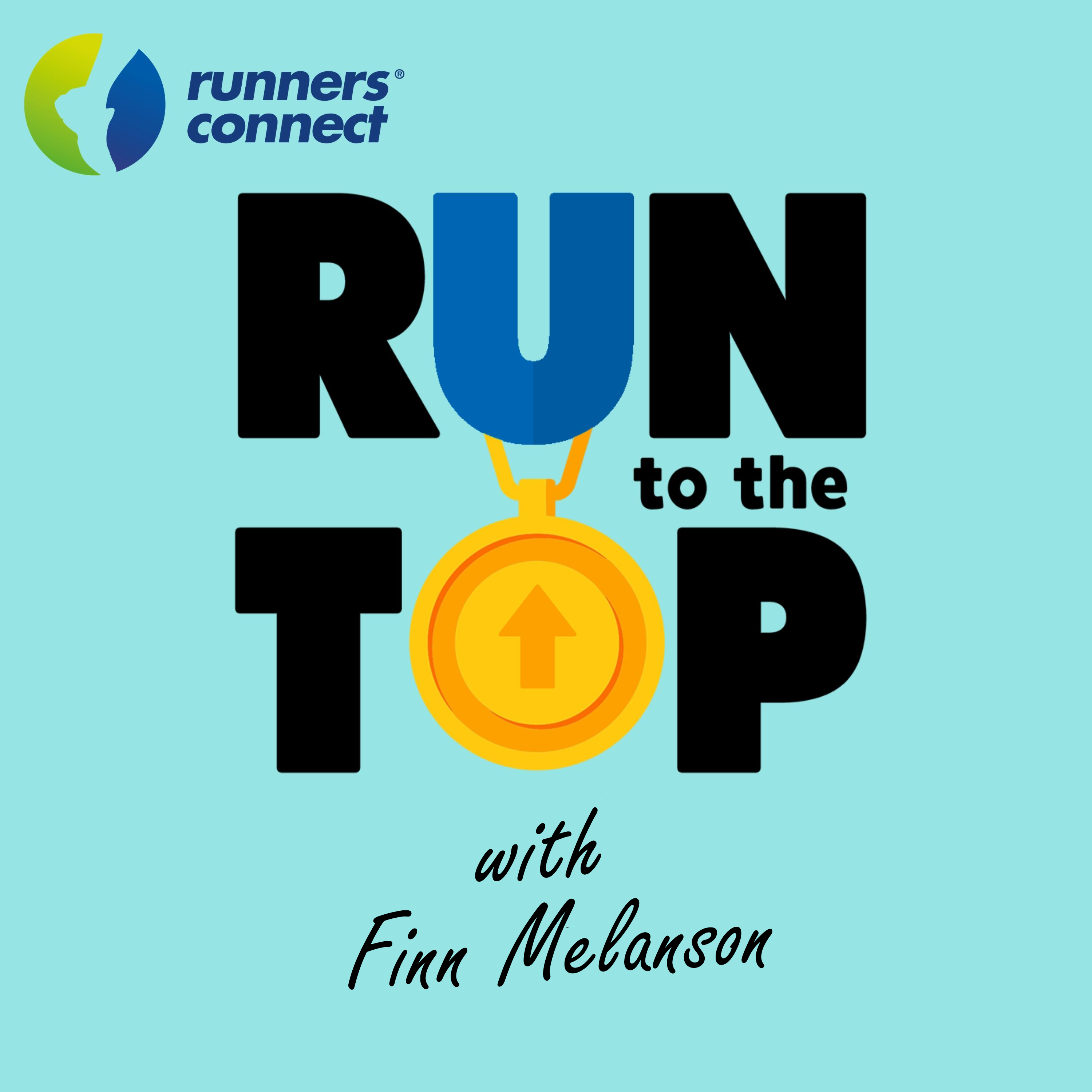 Run to the Top Podcast | The Ultimate Guide to Running 