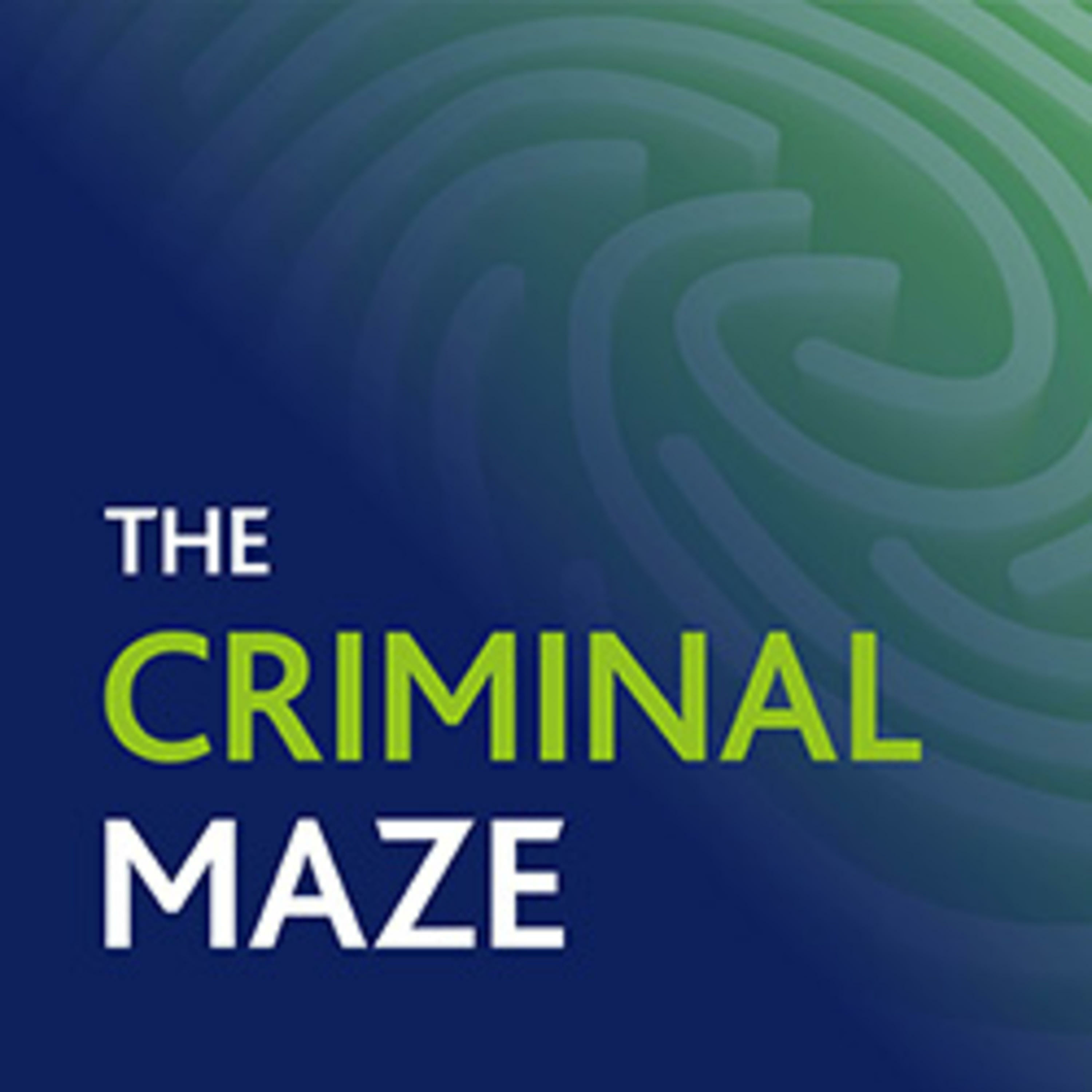 The Criminal Maze Podcast 