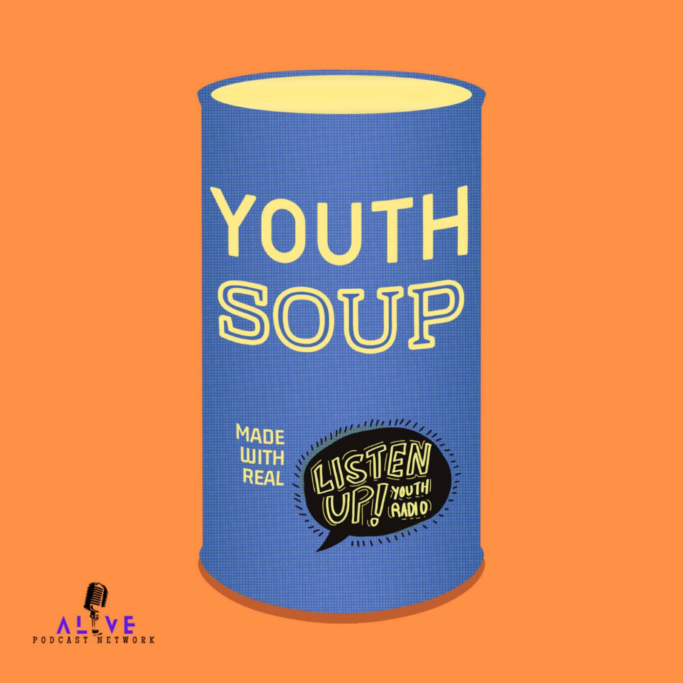 YouthSoup: A Podcast by Listen Up Youth Radio 