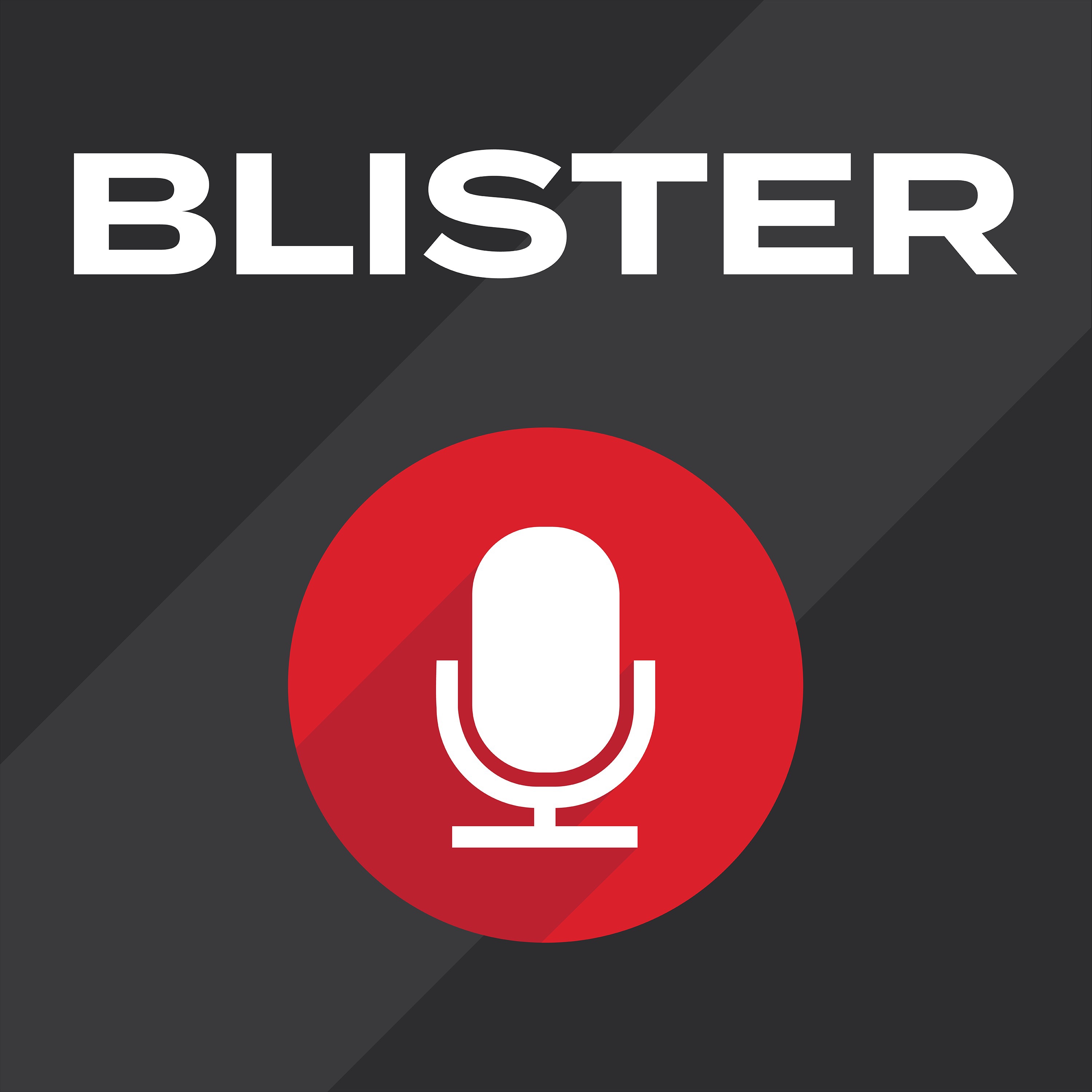 BLISTER Podcast 