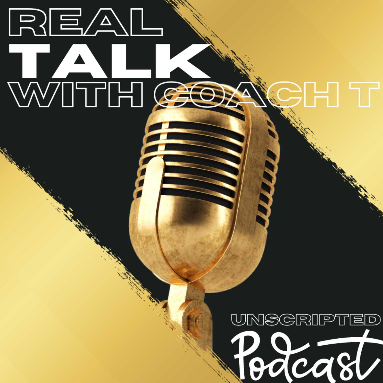 Real Talk with Coach T Unscripted 