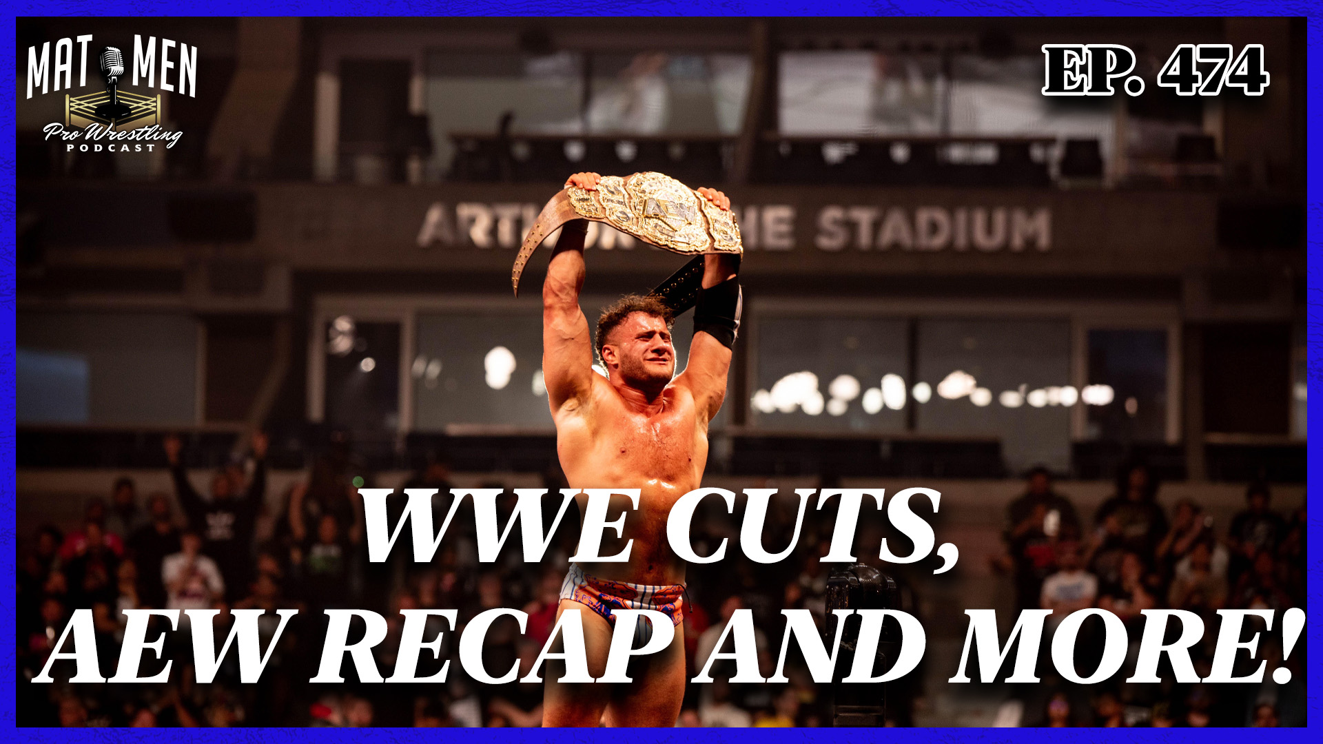 ⁣Mat Men Ep. 474 - WWE Cuts, AEW Recap, and More!