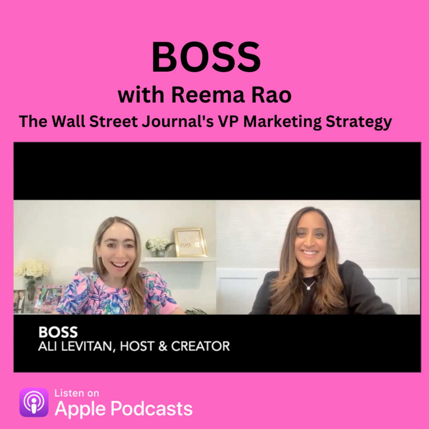 BOSS with The Wall Street Journal's VP of Marketing Strategy, Reema Rao