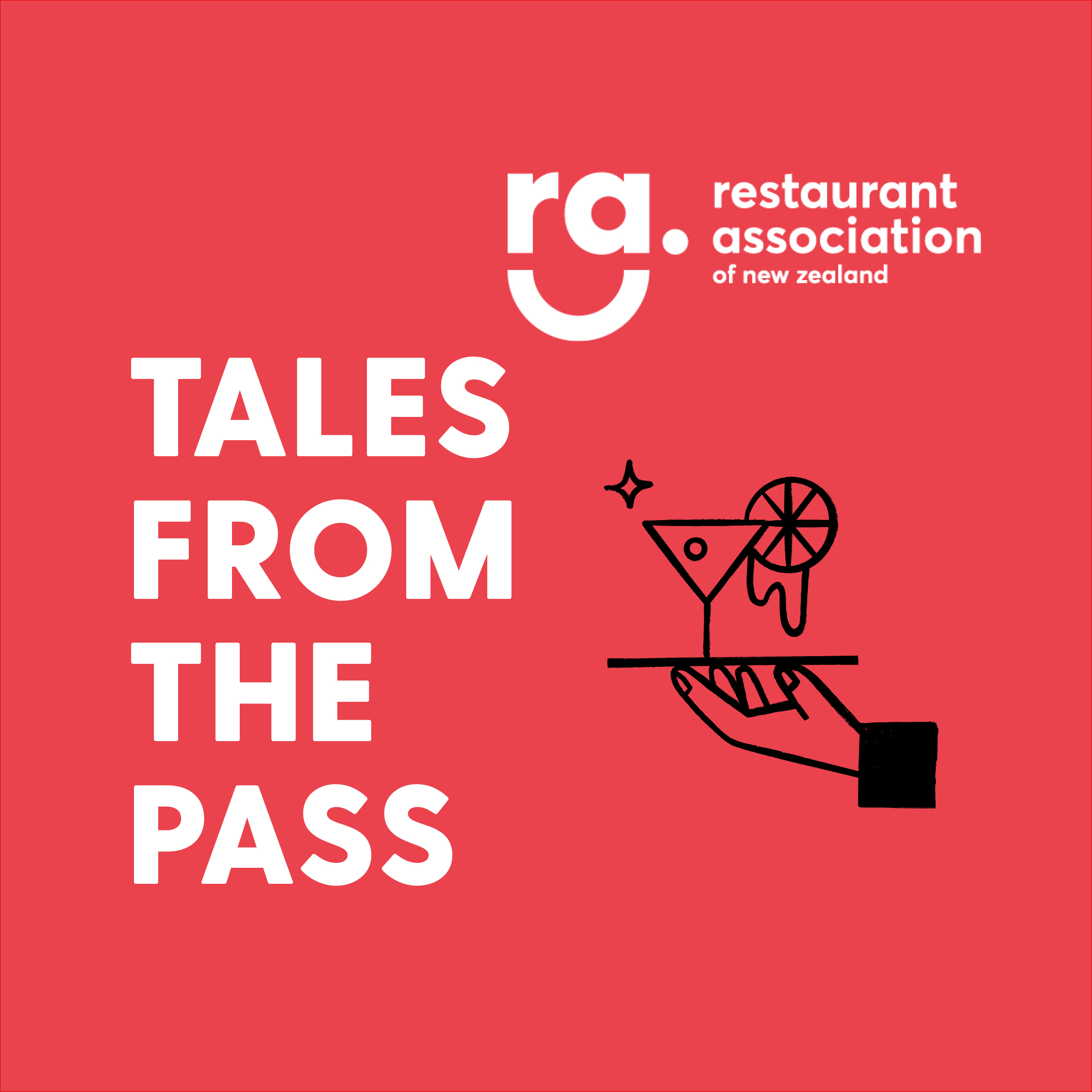 Tales From The Pass - A Hospitality Podcast by The Restaurant Association of NZ 