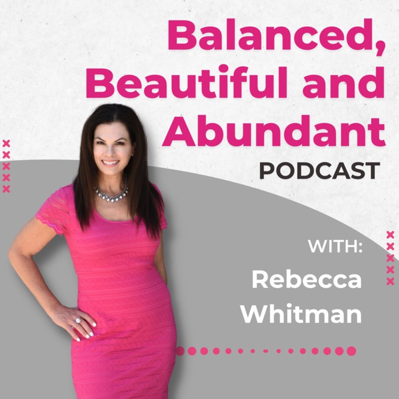 The Balanced, Beautiful and Abundant Show- Rebecca Whitman 