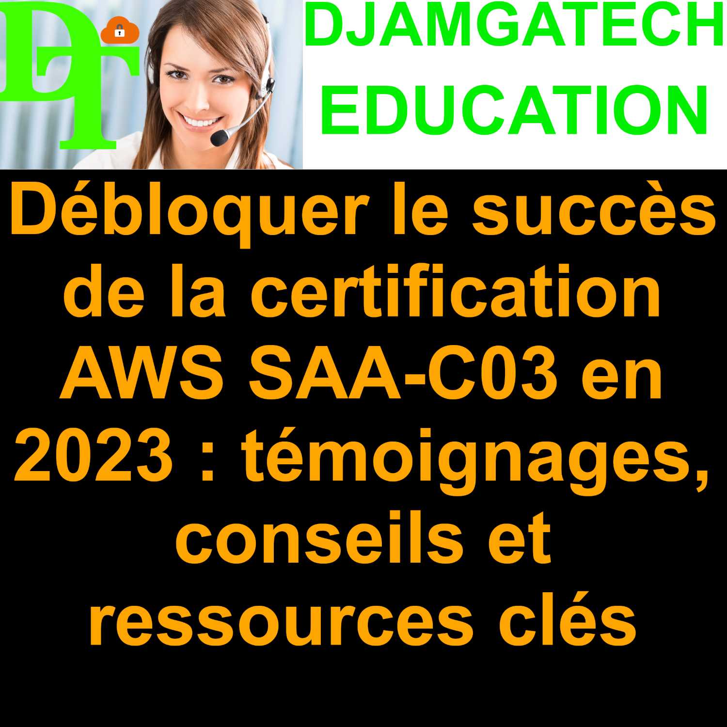 Débloquer le succès de la certification AWS SAA-C03 en 2023 : témoignages, conseils et ressources clés