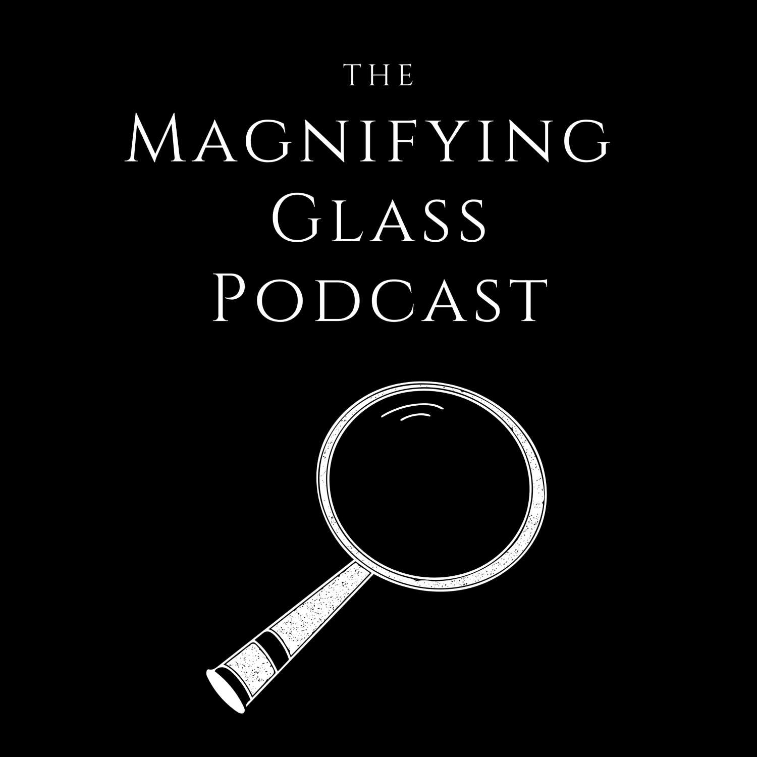 Magnifying Glass Podcast 