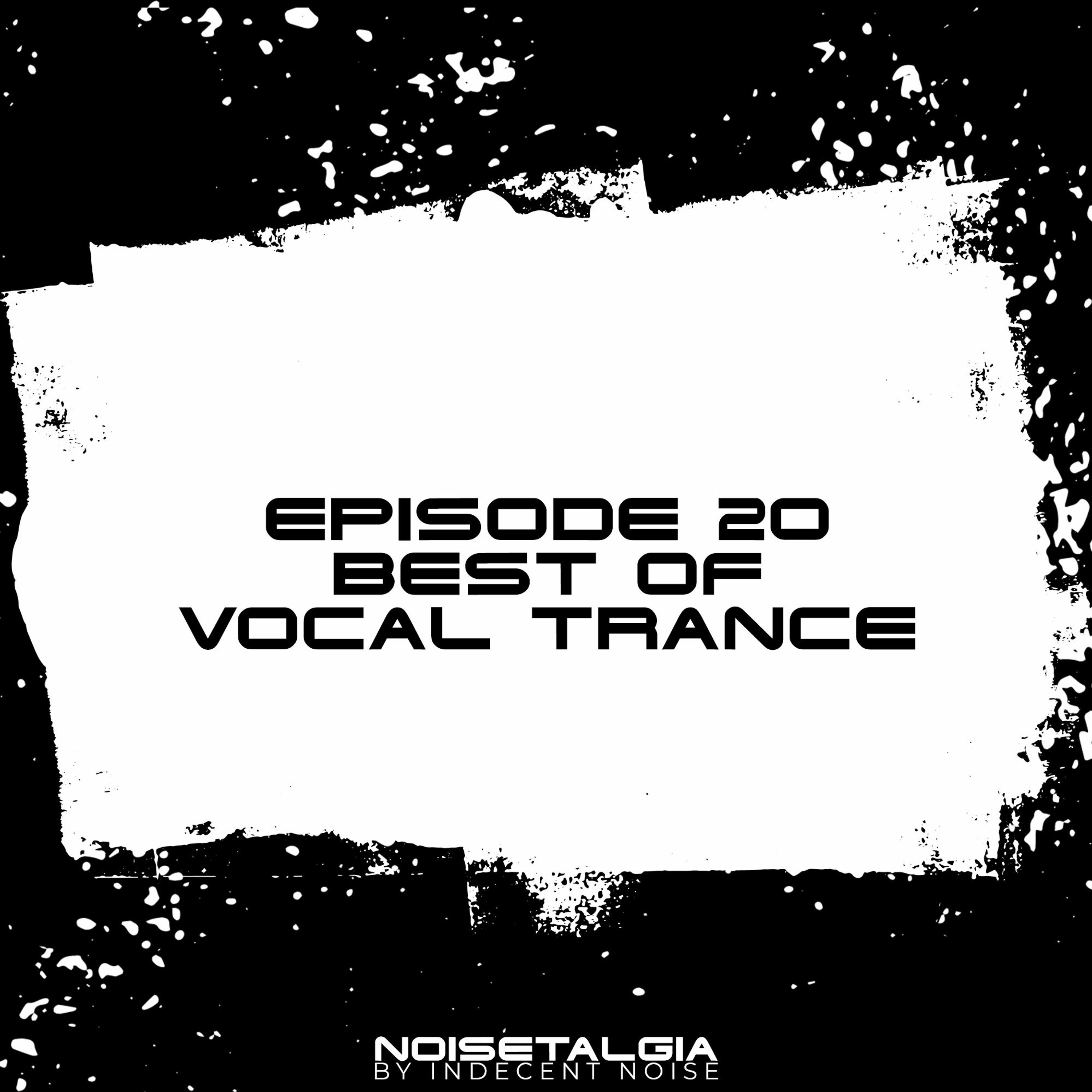 ⁣Noisetalgia Podcast 020: Best of Vocal Trance Special