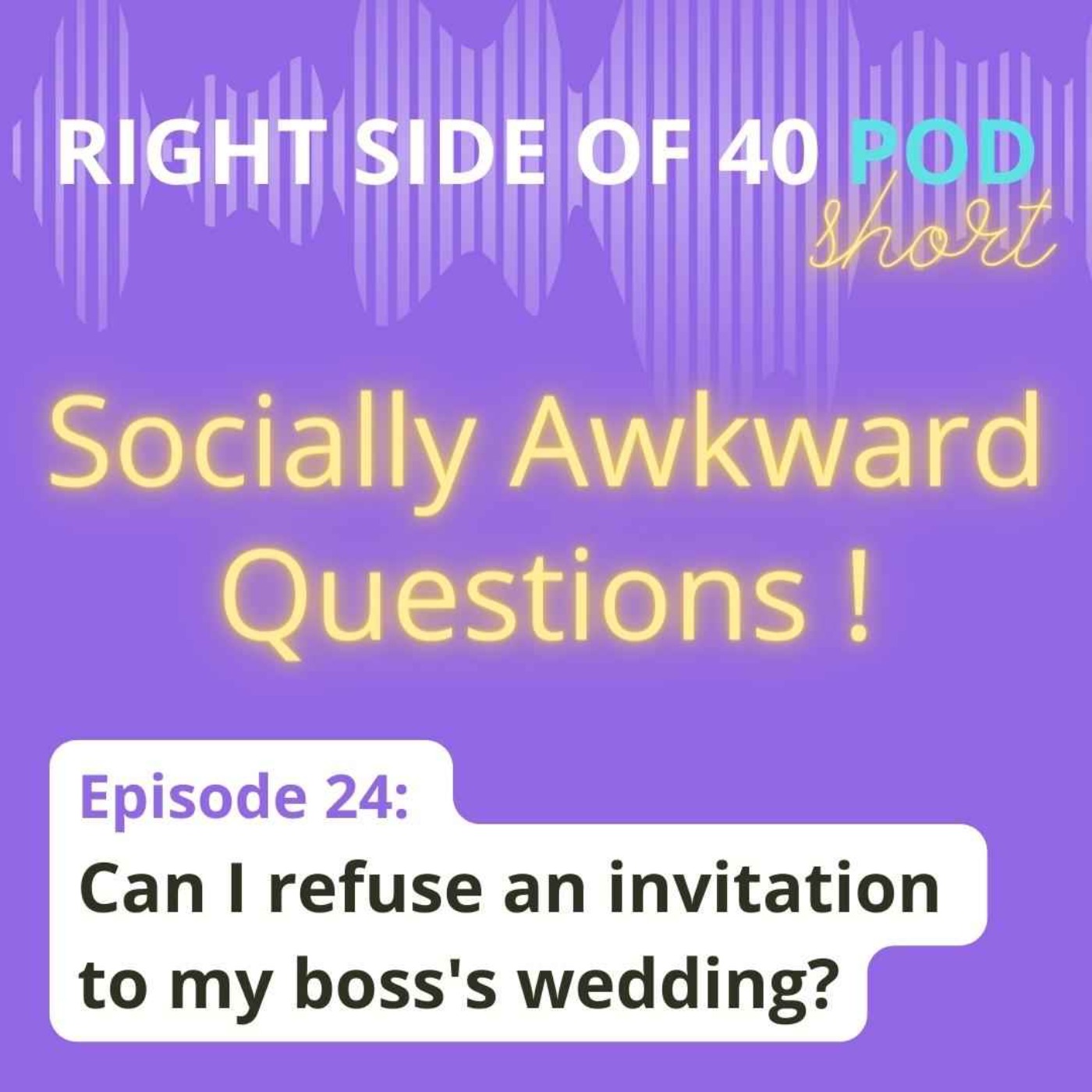 ⁣Episode 24: Can I refuse an invitation to my boss' wedding?