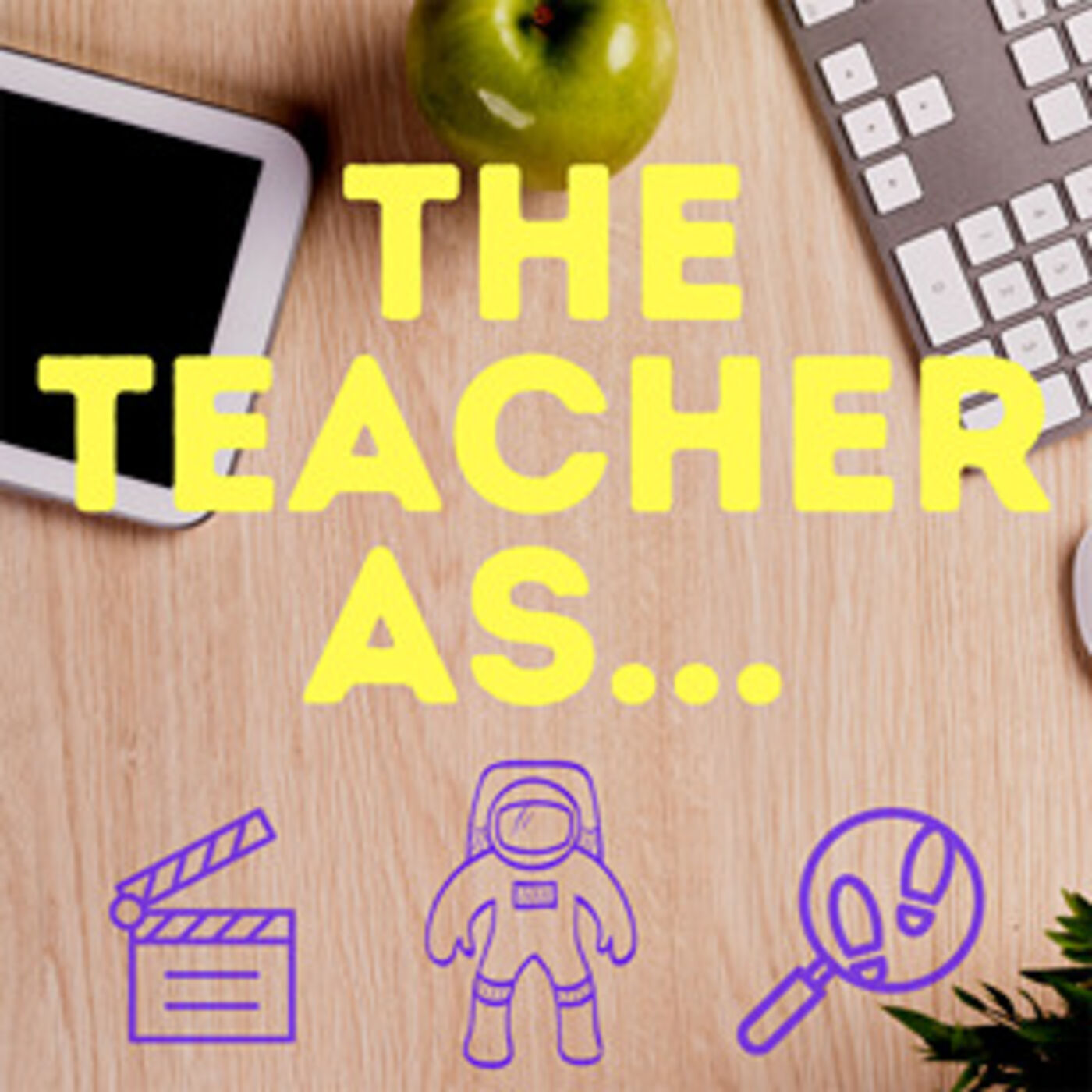 The Teacher As... 