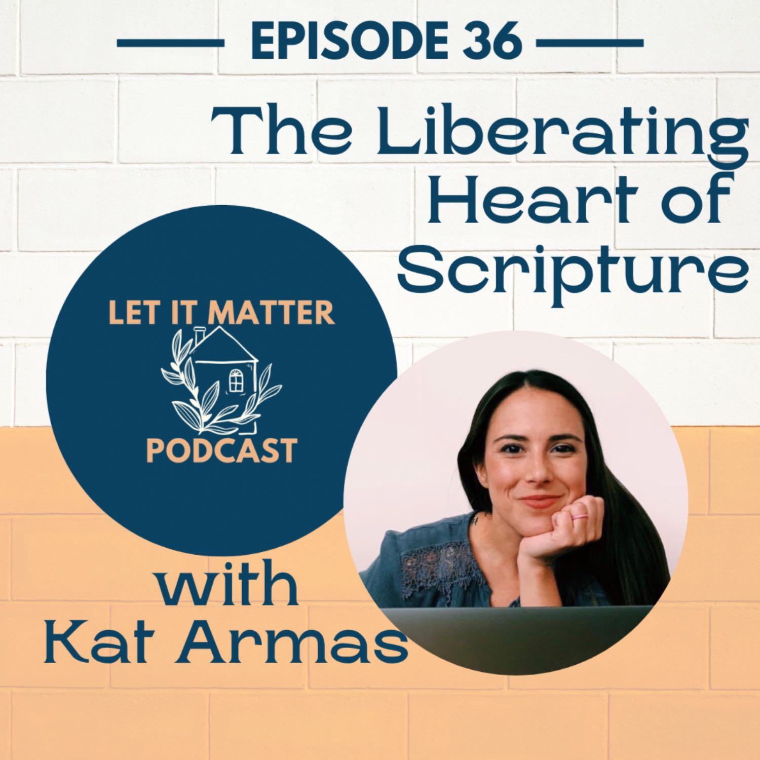 36: The Liberating Heart of Scripture with Kat Armas