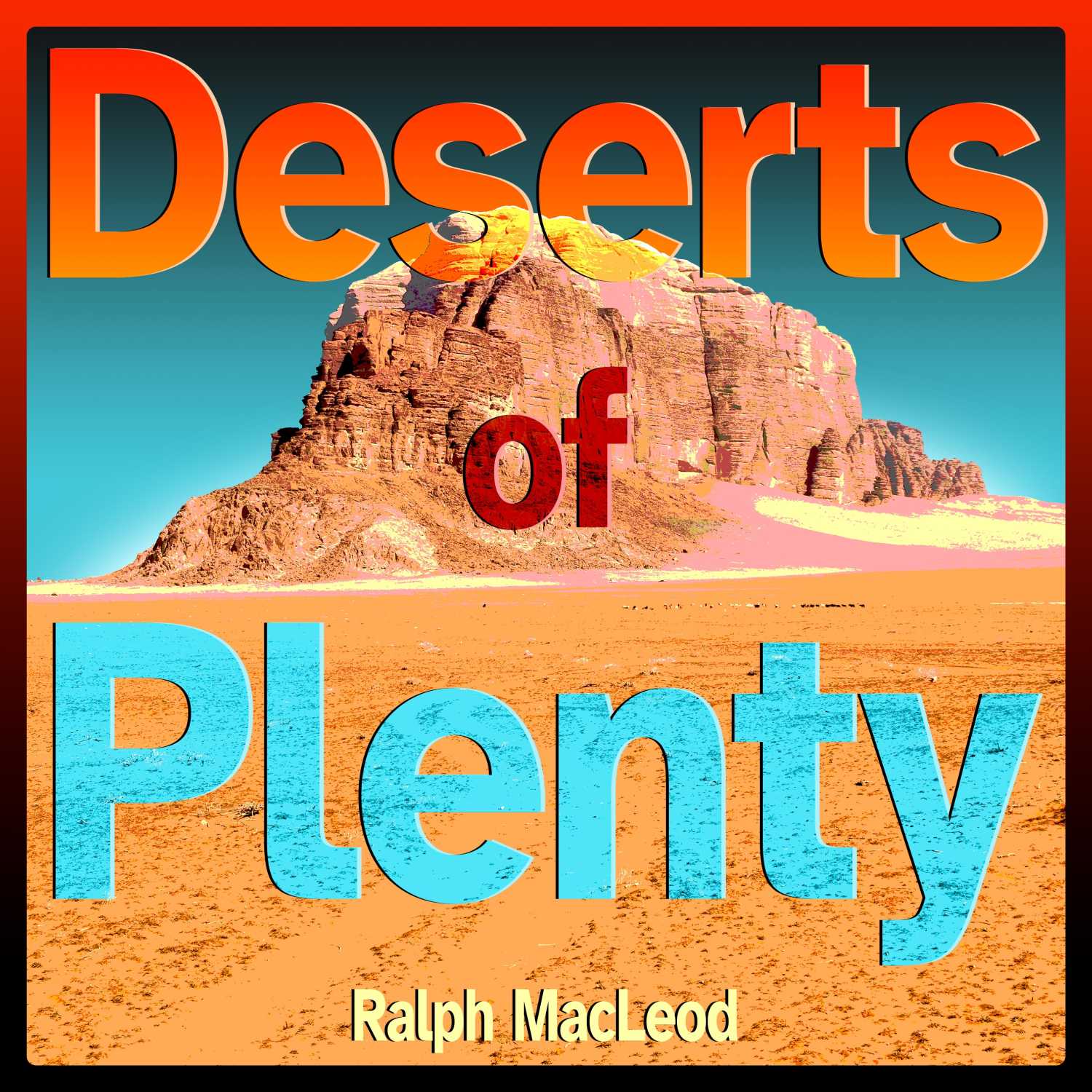 Deserts of Plenty 