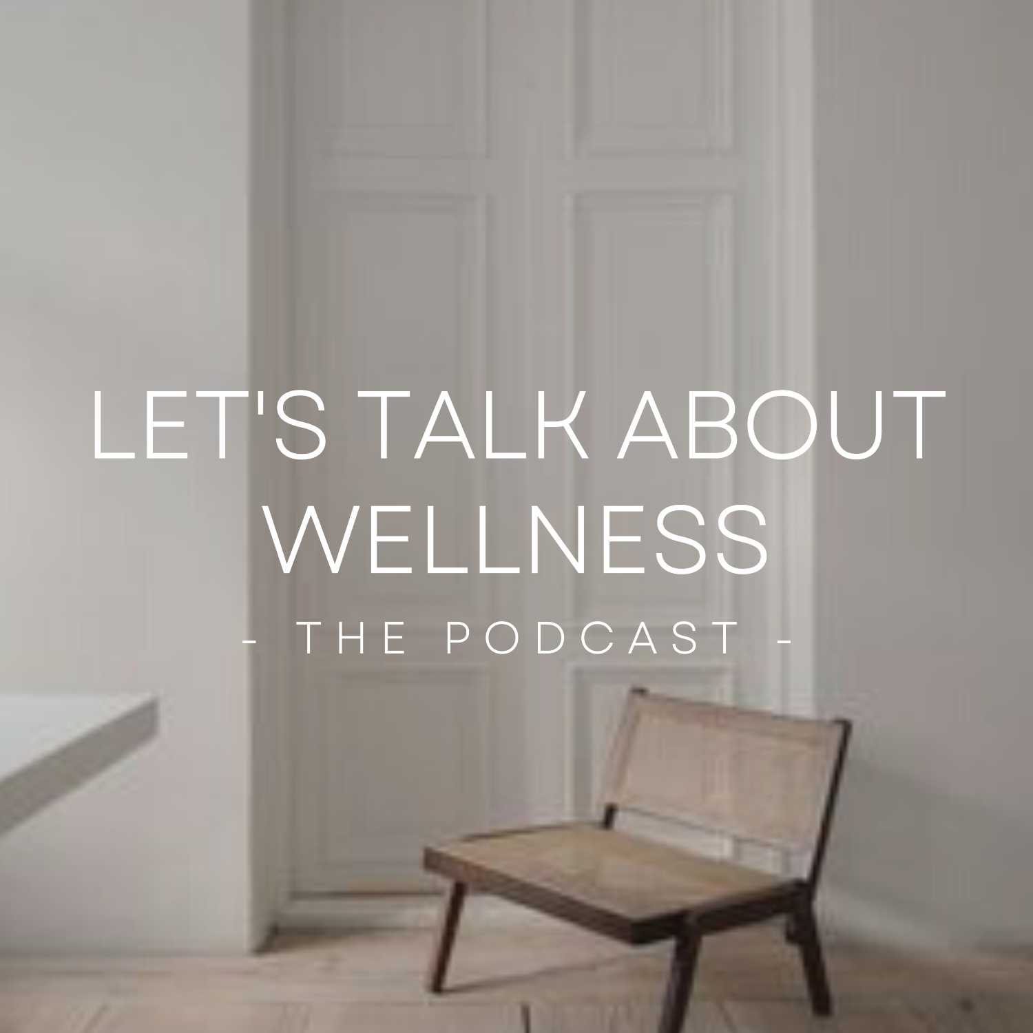 Let's talk about wellness 