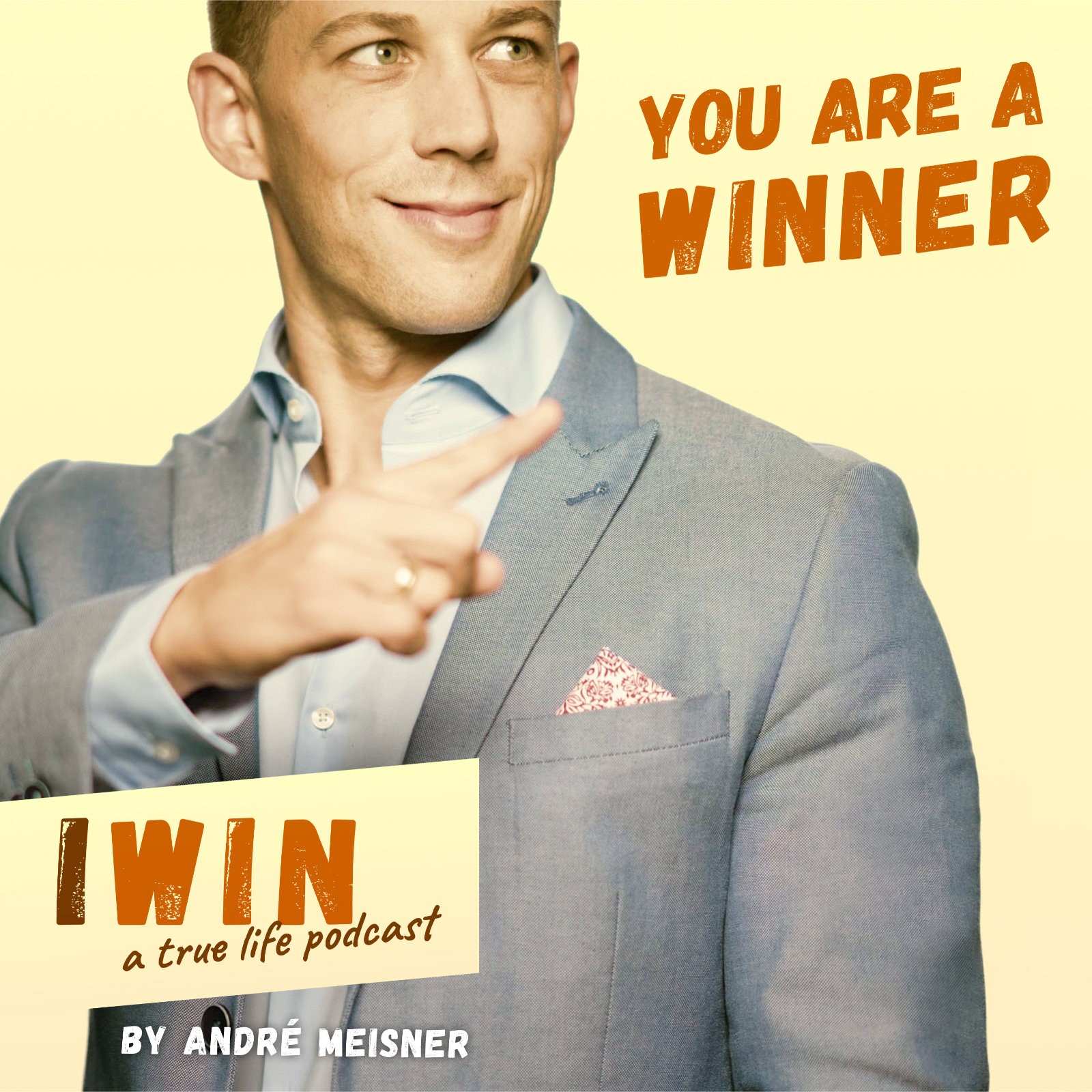 I WIN - a true life podcast by André Meisner 