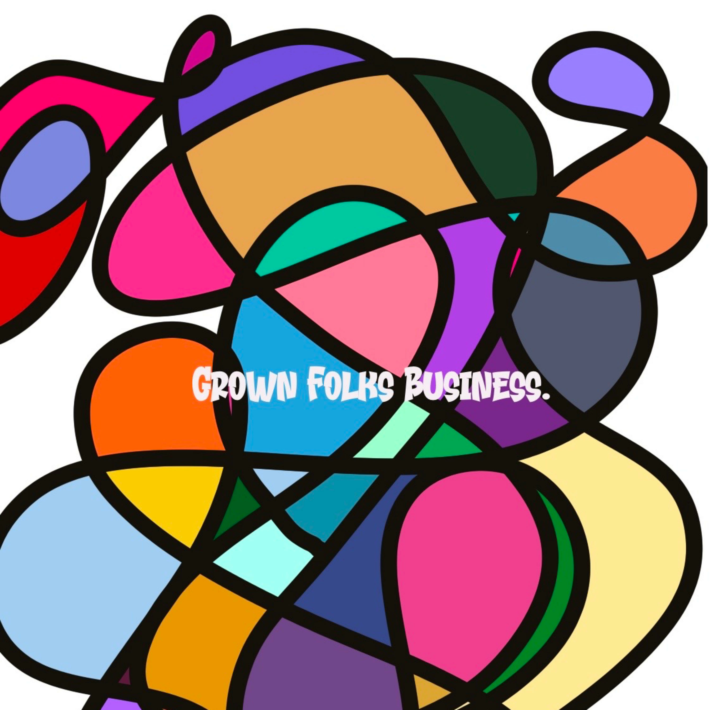 Grown Folks’ Business 