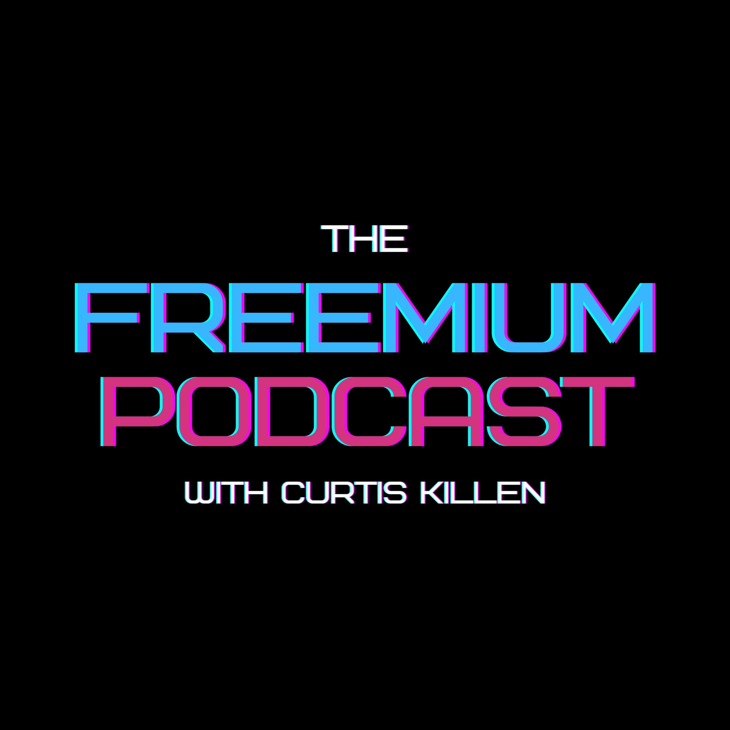 The Freemium Podcast with Curtis Killen 