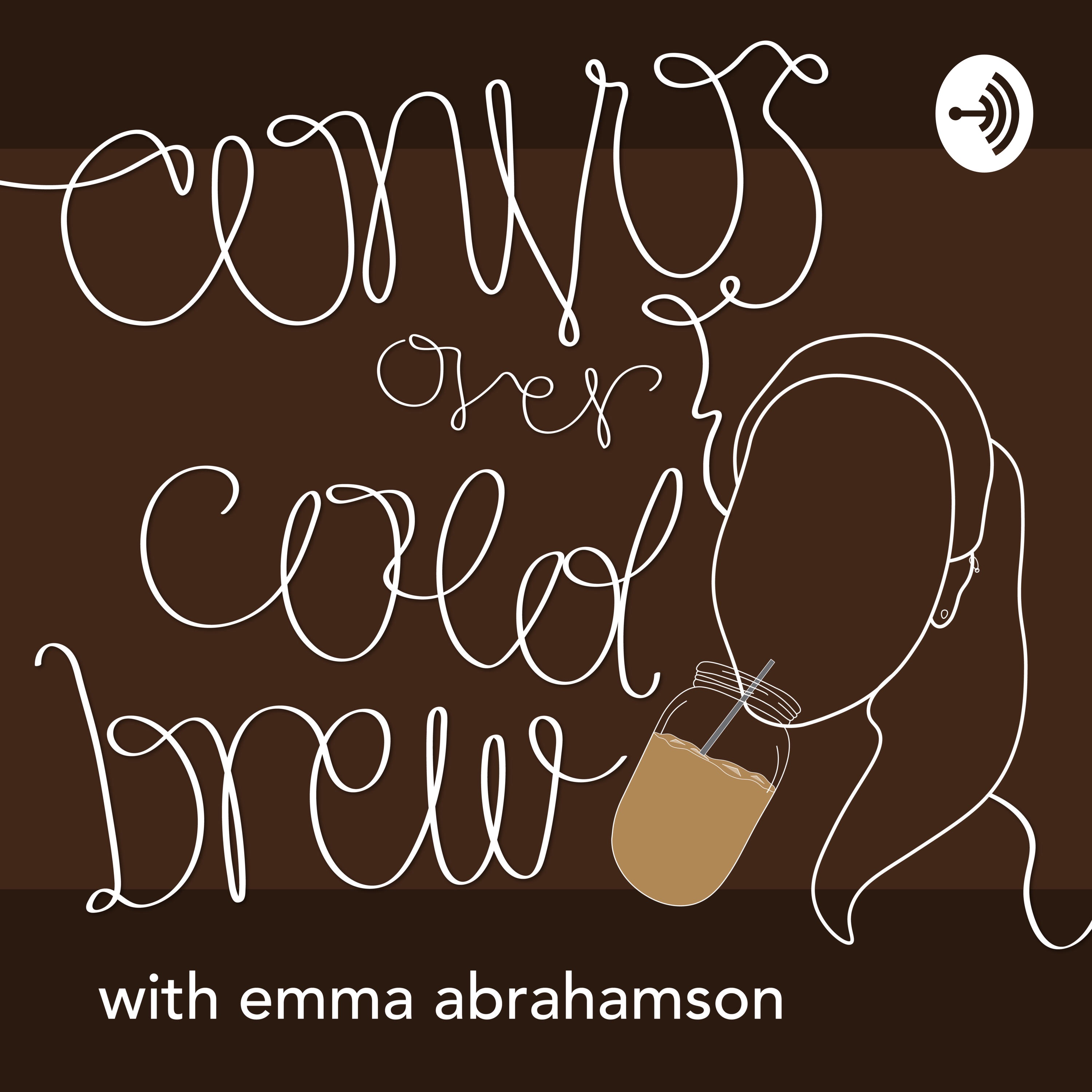 Convos Over Cold Brew with Emma Abrahamson 