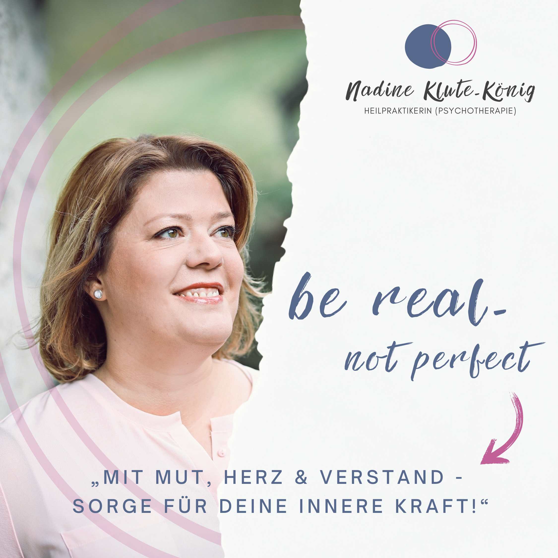 Be real - not perfect! Mit Mut, Herz & Verstand, sorge für deine innere Kraft! 