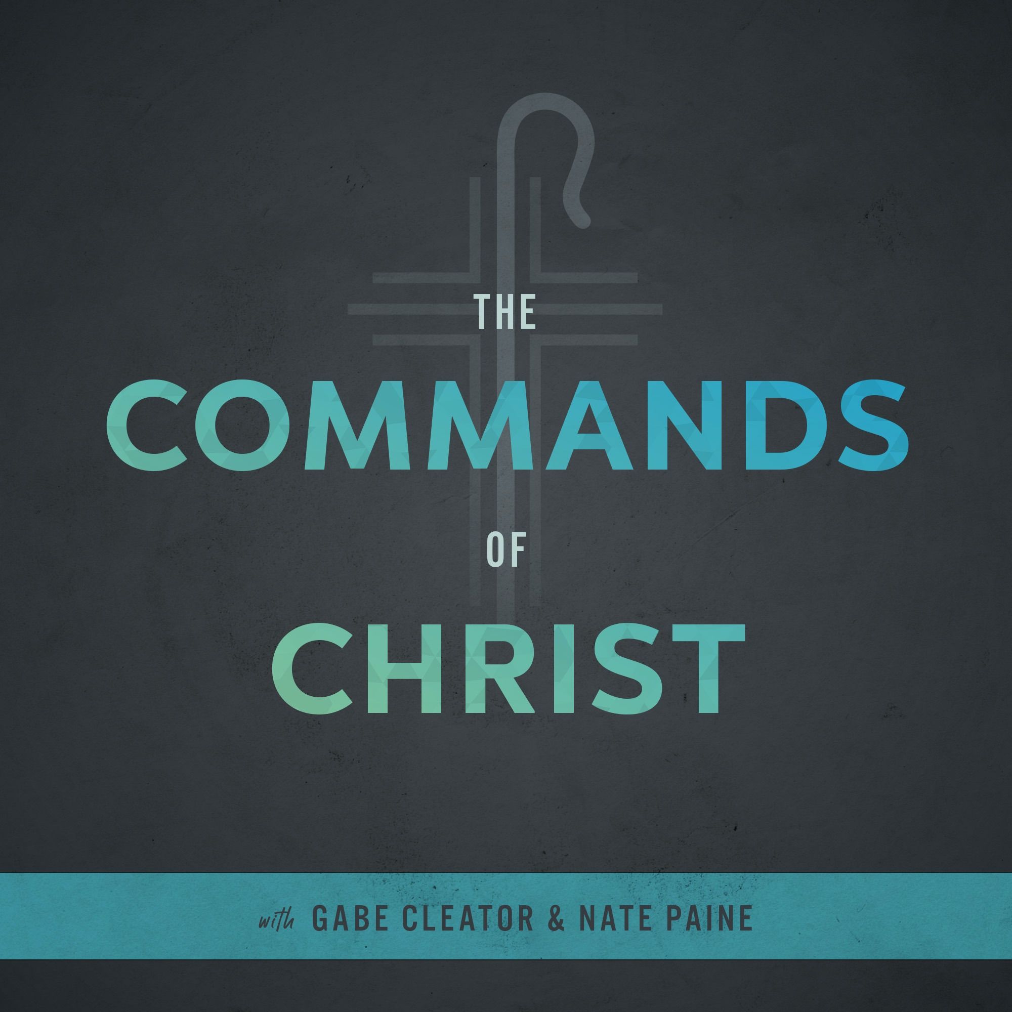 The Commands of Christ Podcast 