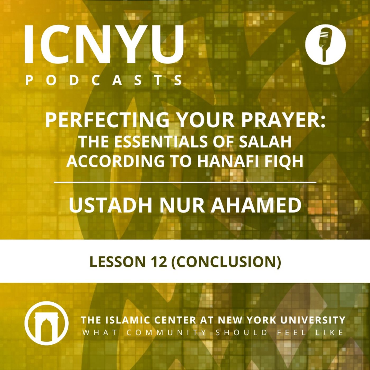 Perfecting Your Prayer: The Essentials of Salah According to Hanafi Fiqh | Ustadh Nur Ahamed | Lesson 12 (Conclusion) | 8.23.2023