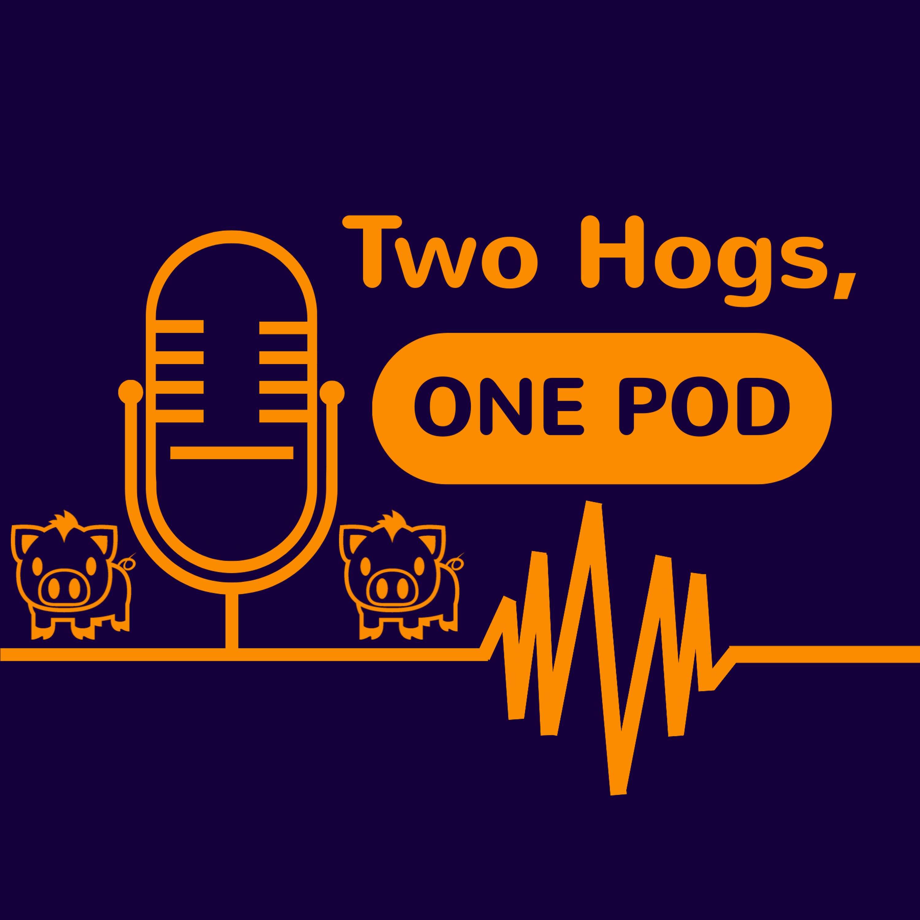 Two Hogs, One Pod 