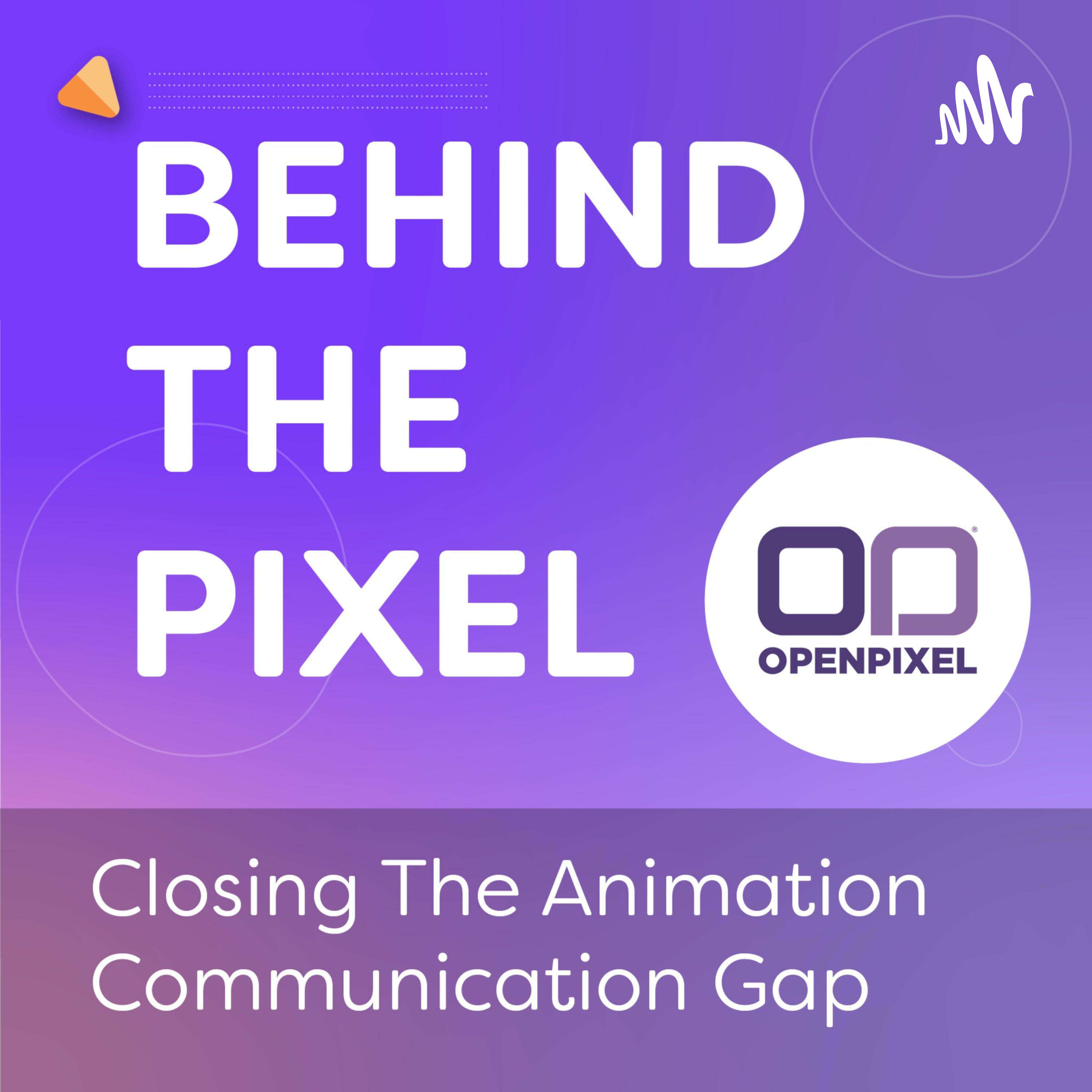 Behind The Pixel: Closing The Animation Communication Gap 